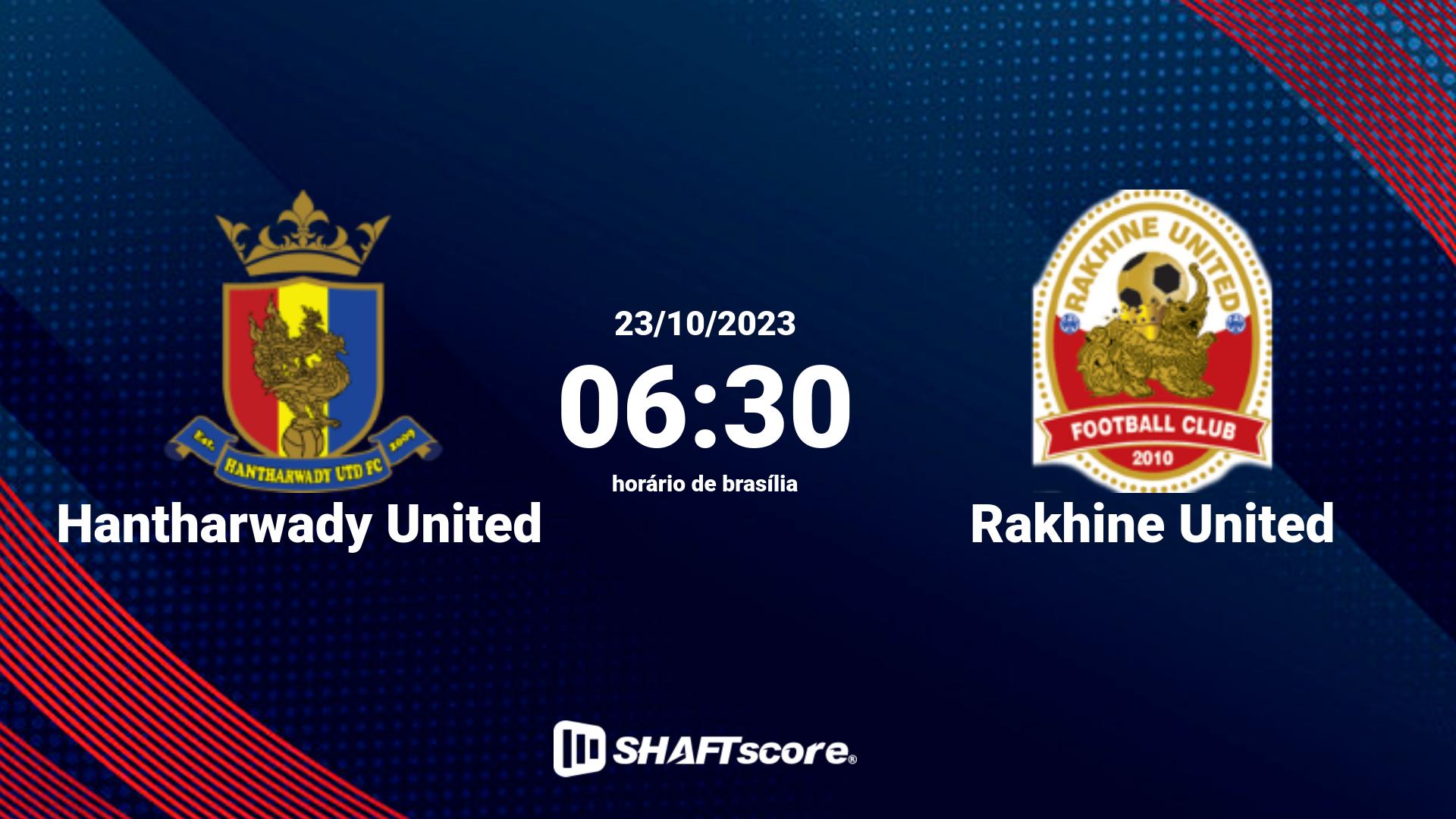 Estatísticas do jogo Hantharwady United vs Rakhine United 23.10 06:30