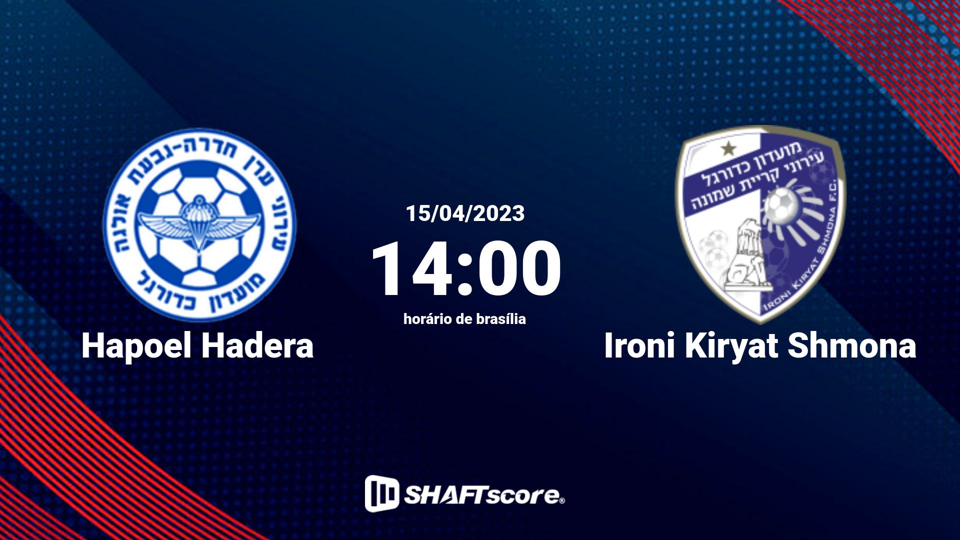 Estatísticas do jogo Hapoel Hadera vs Ironi Kiryat Shmona 15.04 14:00