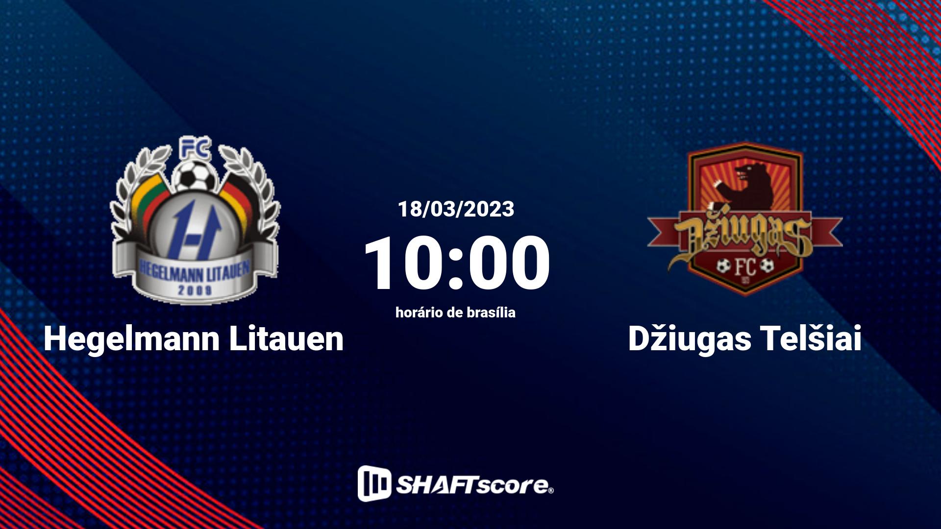 Estatísticas do jogo Hegelmann Litauen vs Džiugas Telšiai 18.03 10:00