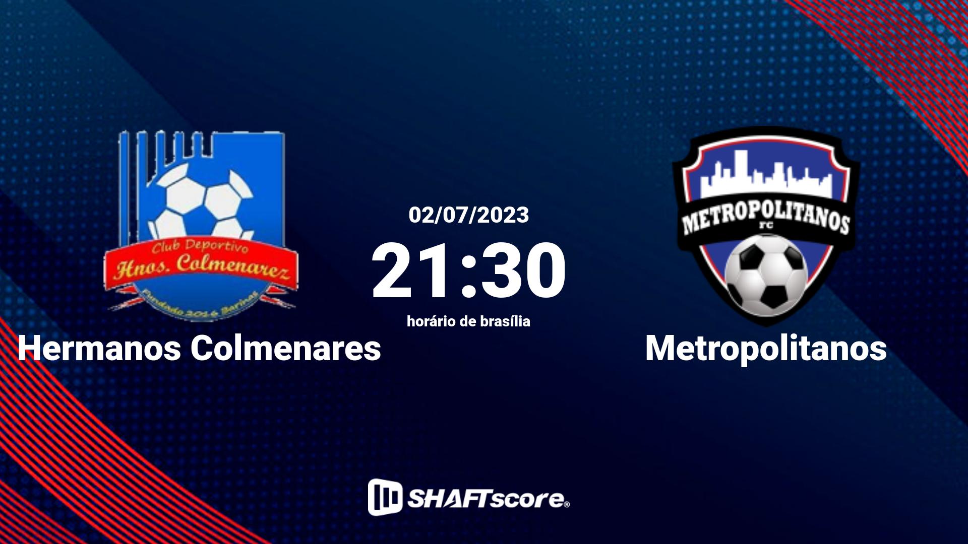 Estatísticas do jogo Hermanos Colmenares vs Metropolitanos 02.07 21:30