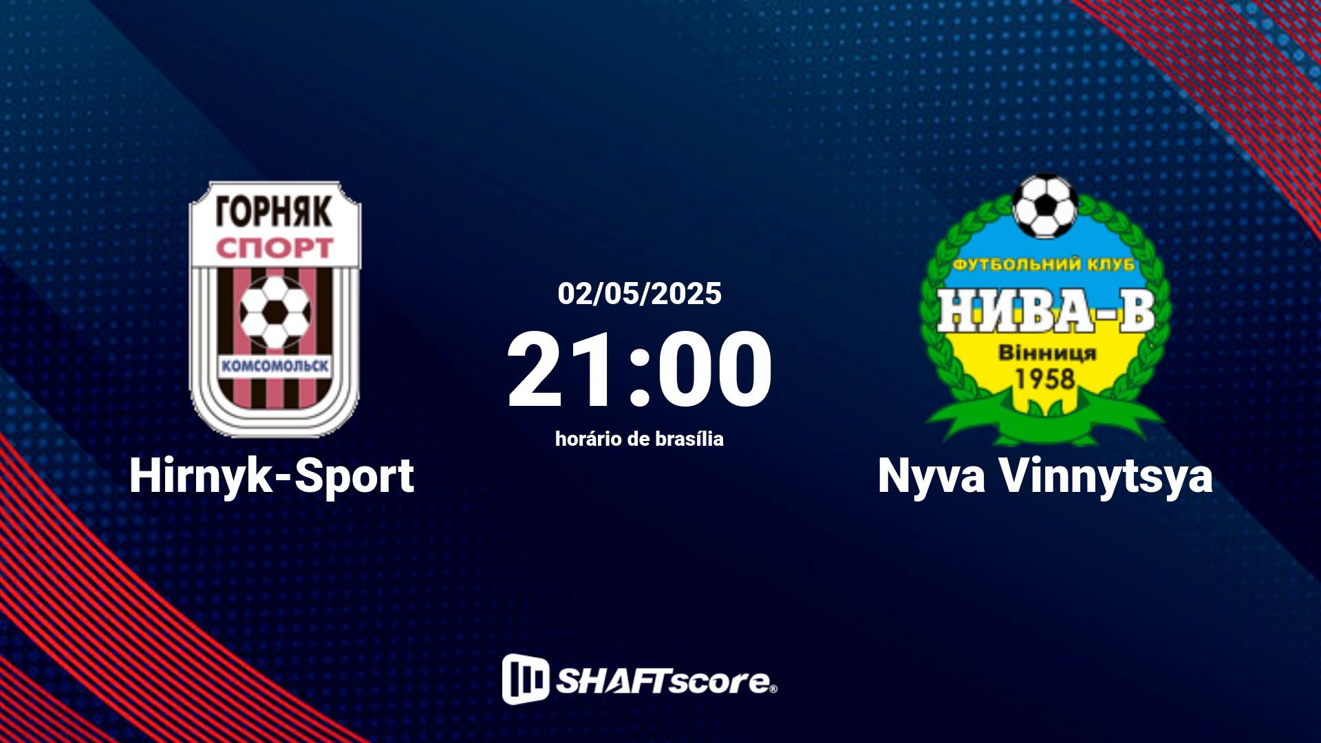 Estatísticas do jogo Hirnyk-Sport vs Nyva Vinnytsya 02.05 21:00