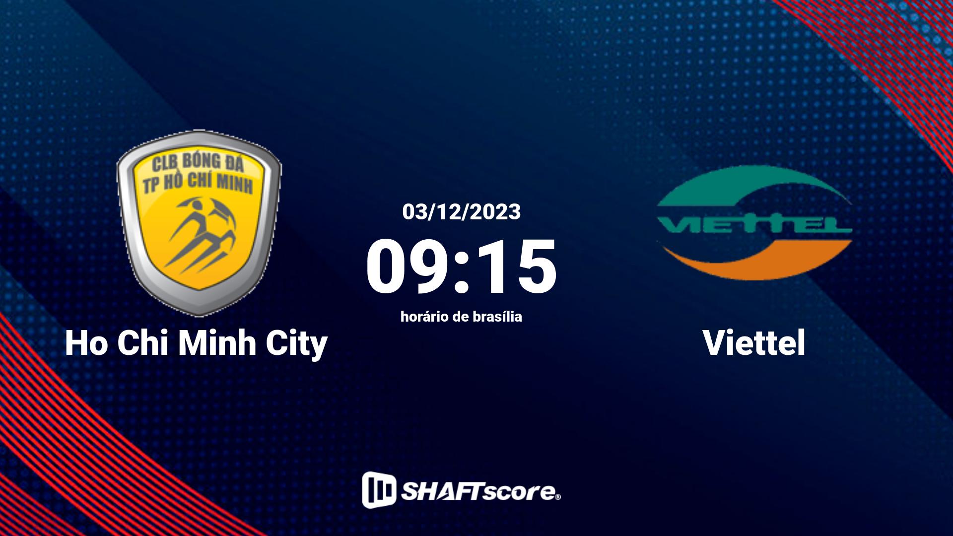 Estatísticas do jogo Ho Chi Minh City vs Viettel 03.12 09:15