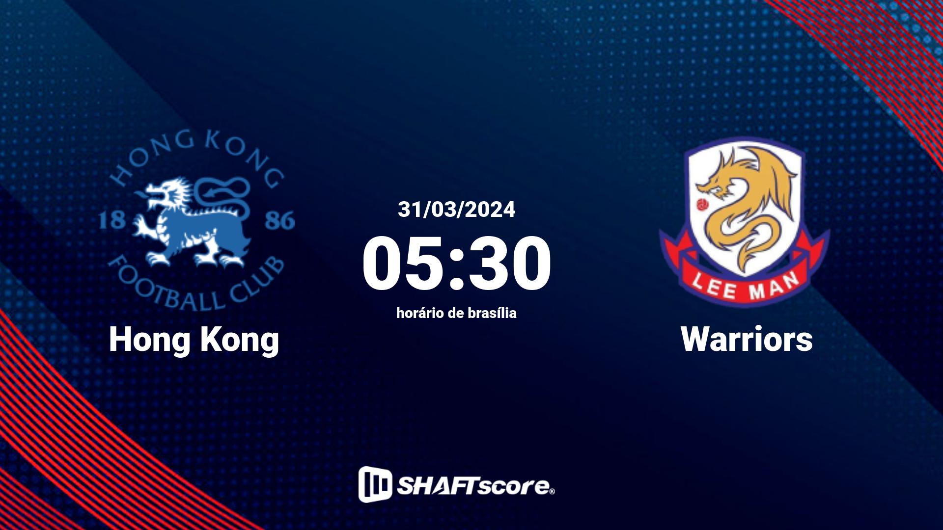 Estatísticas do jogo Hong Kong vs Warriors 31.03 05:30