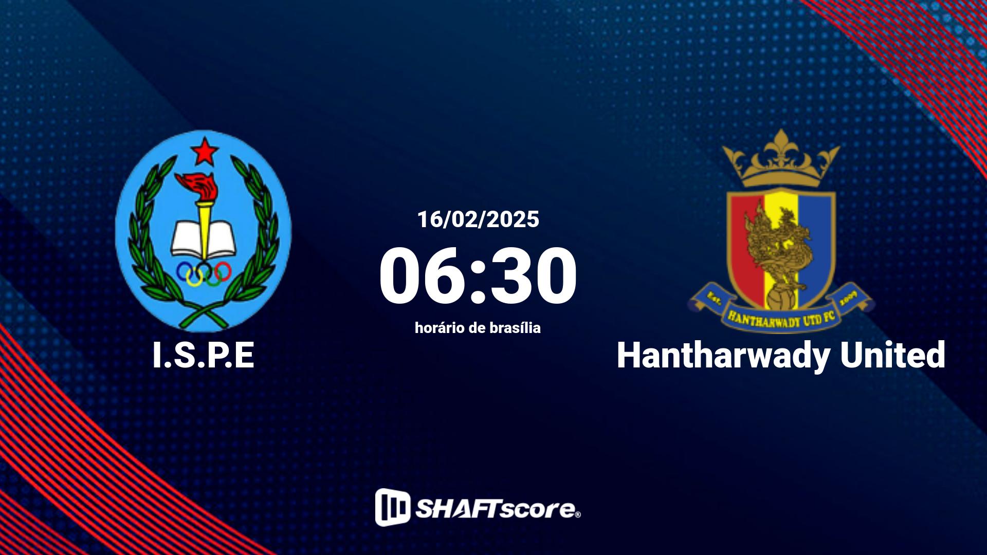 Estatísticas do jogo I.S.P.E vs Hantharwady United 16.02 06:30