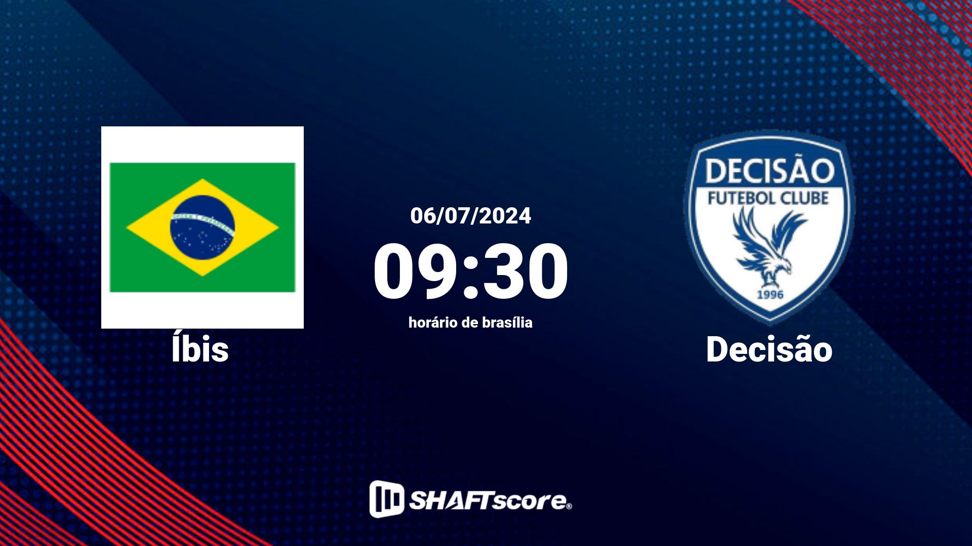 Estatísticas do jogo Íbis vs Decisão 06.07 09:30