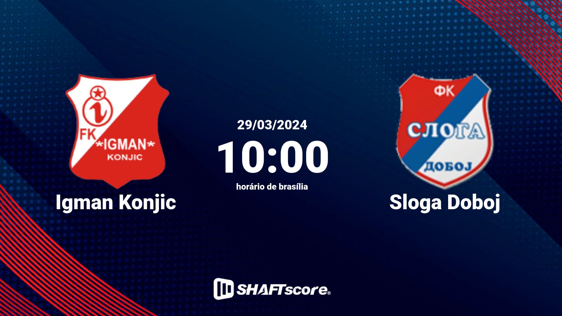 Estatísticas do jogo Igman Konjic vs Sloga Doboj 29.03 10:00