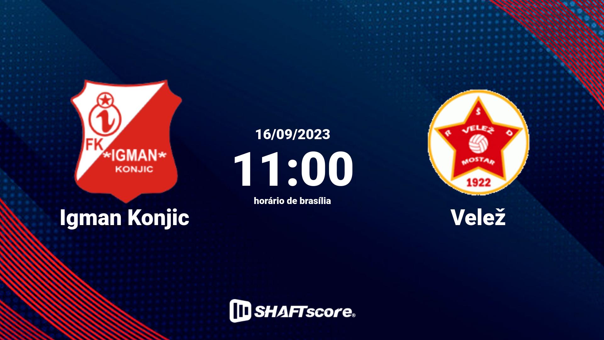 Estatísticas do jogo Igman Konjic vs Velež 16.09 11:00