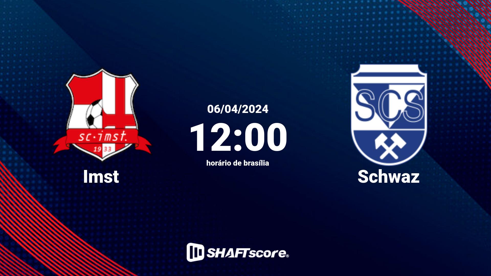 Estatísticas do jogo Imst vs Schwaz 06.04 12:00