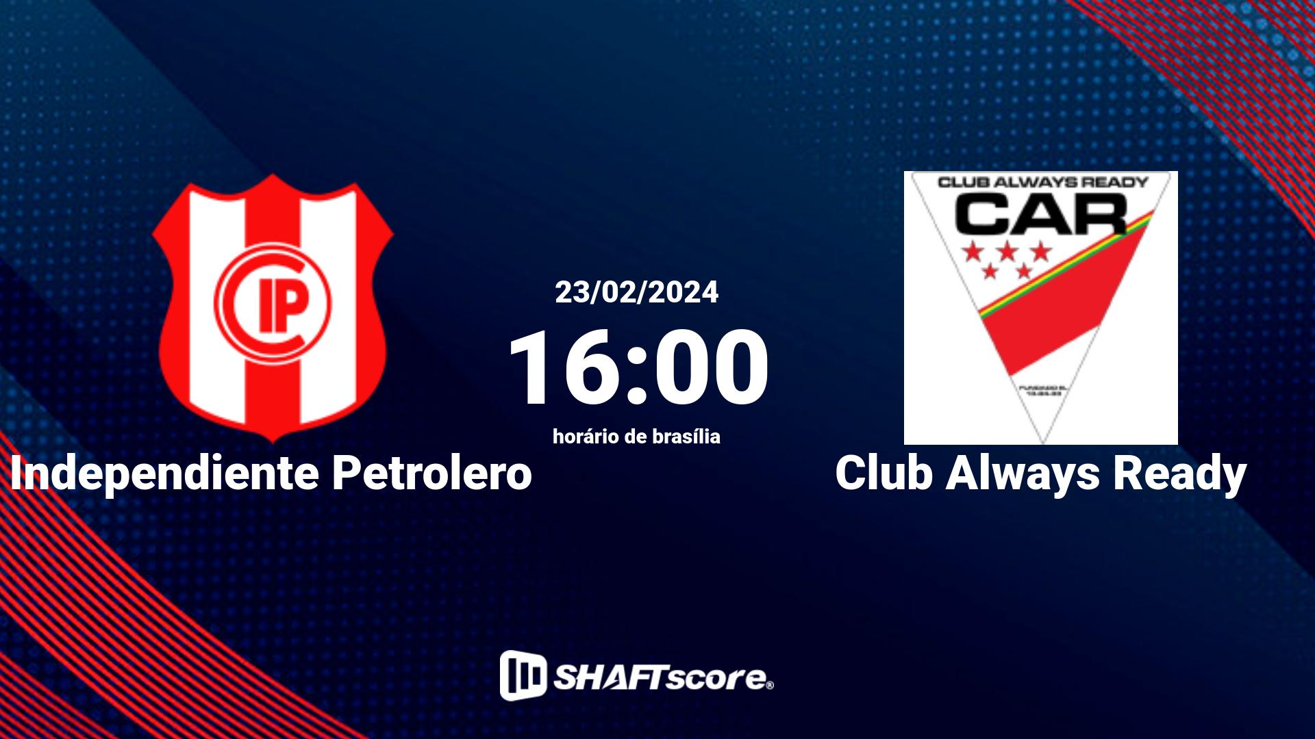 Estatísticas do jogo Independiente Petrolero vs Club Always Ready 23.02 16:00