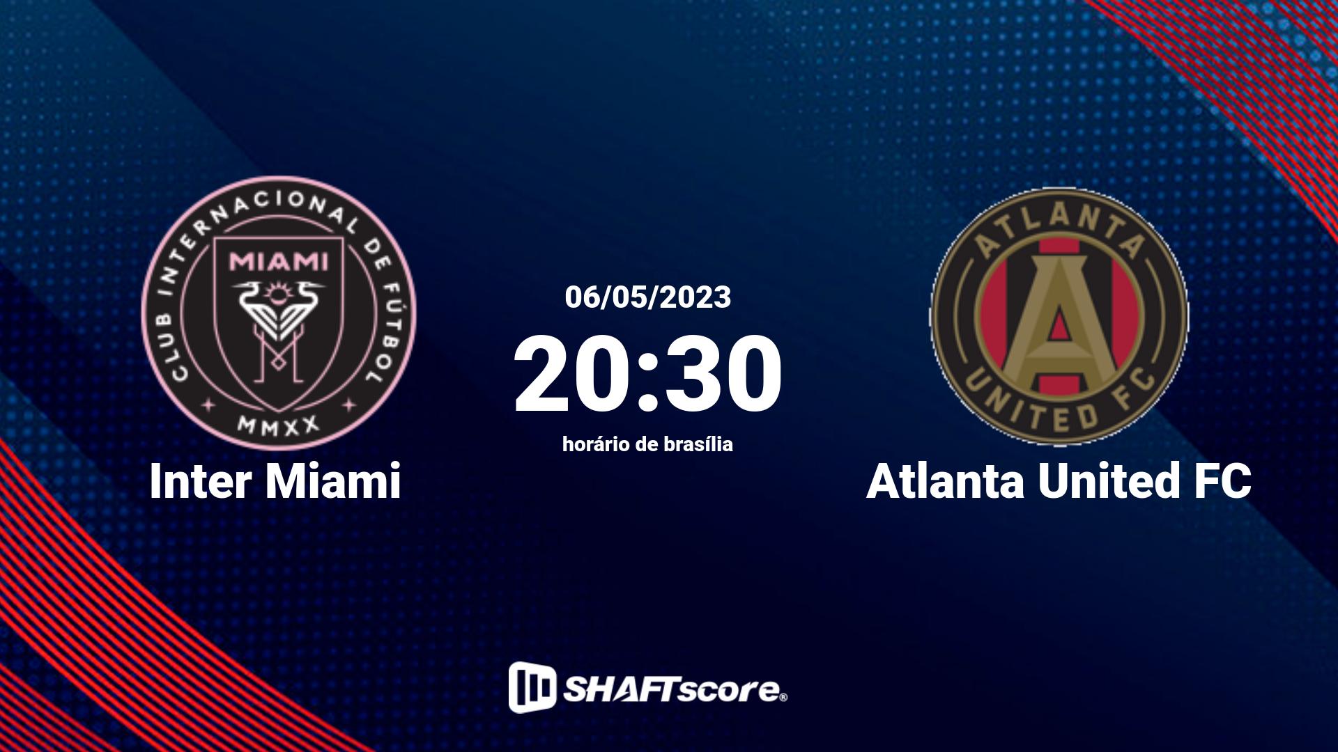 Estatísticas do jogo Inter Miami vs Atlanta United FC 06.05 20:30