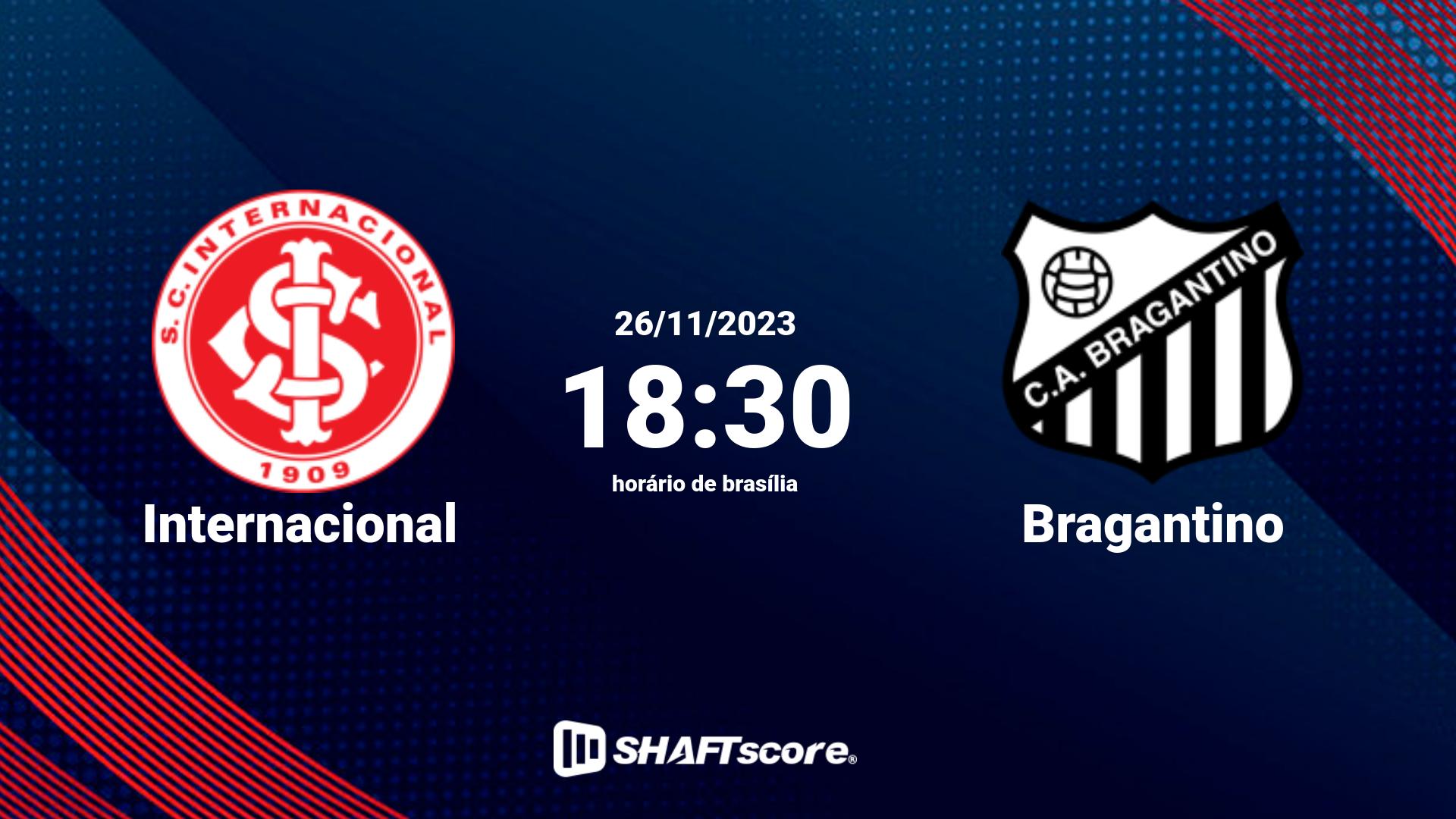 Estatísticas do jogo Internacional vs Bragantino 26.11 18:30