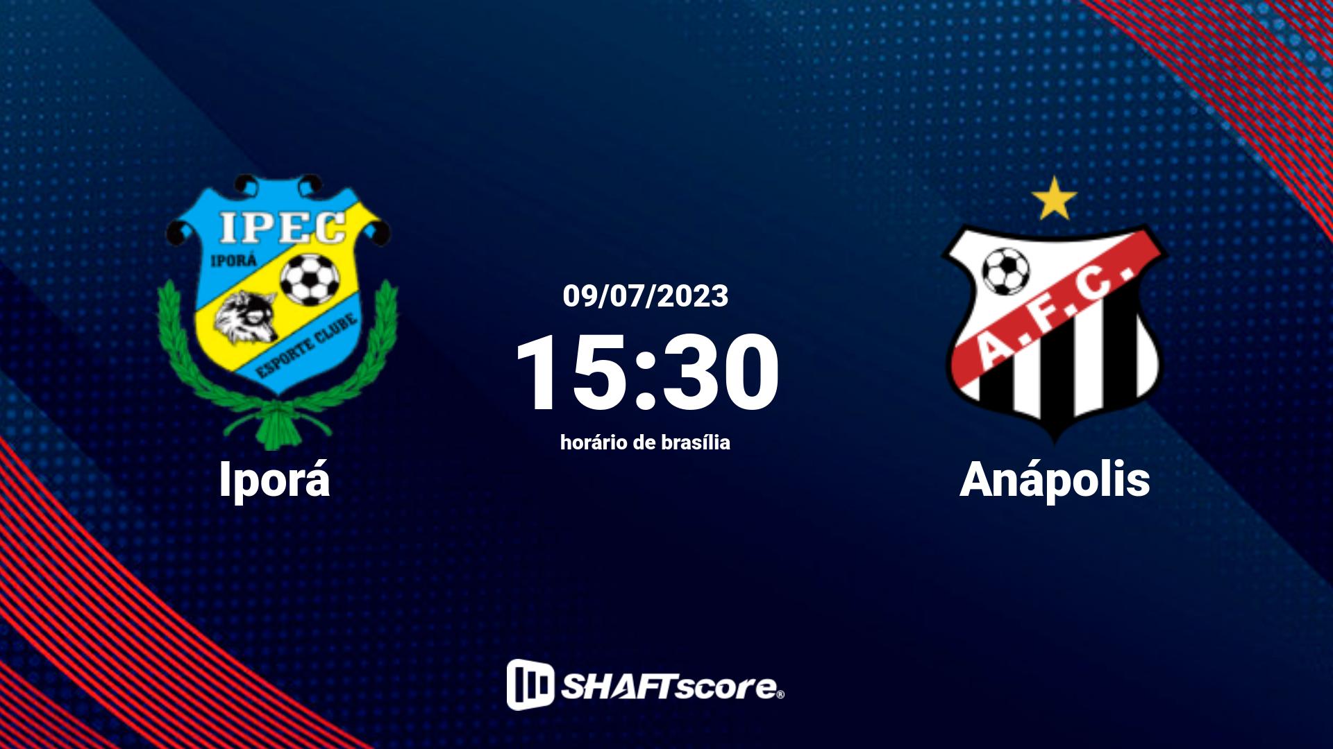 Estatísticas do jogo Iporá vs Anápolis 09.07 15:30