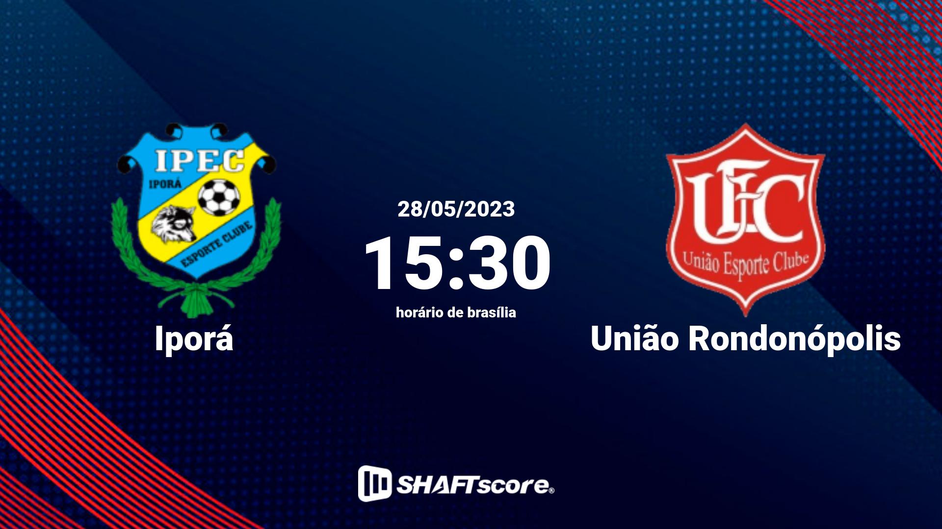 Estatísticas do jogo Iporá vs União Rondonópolis 28.05 15:30