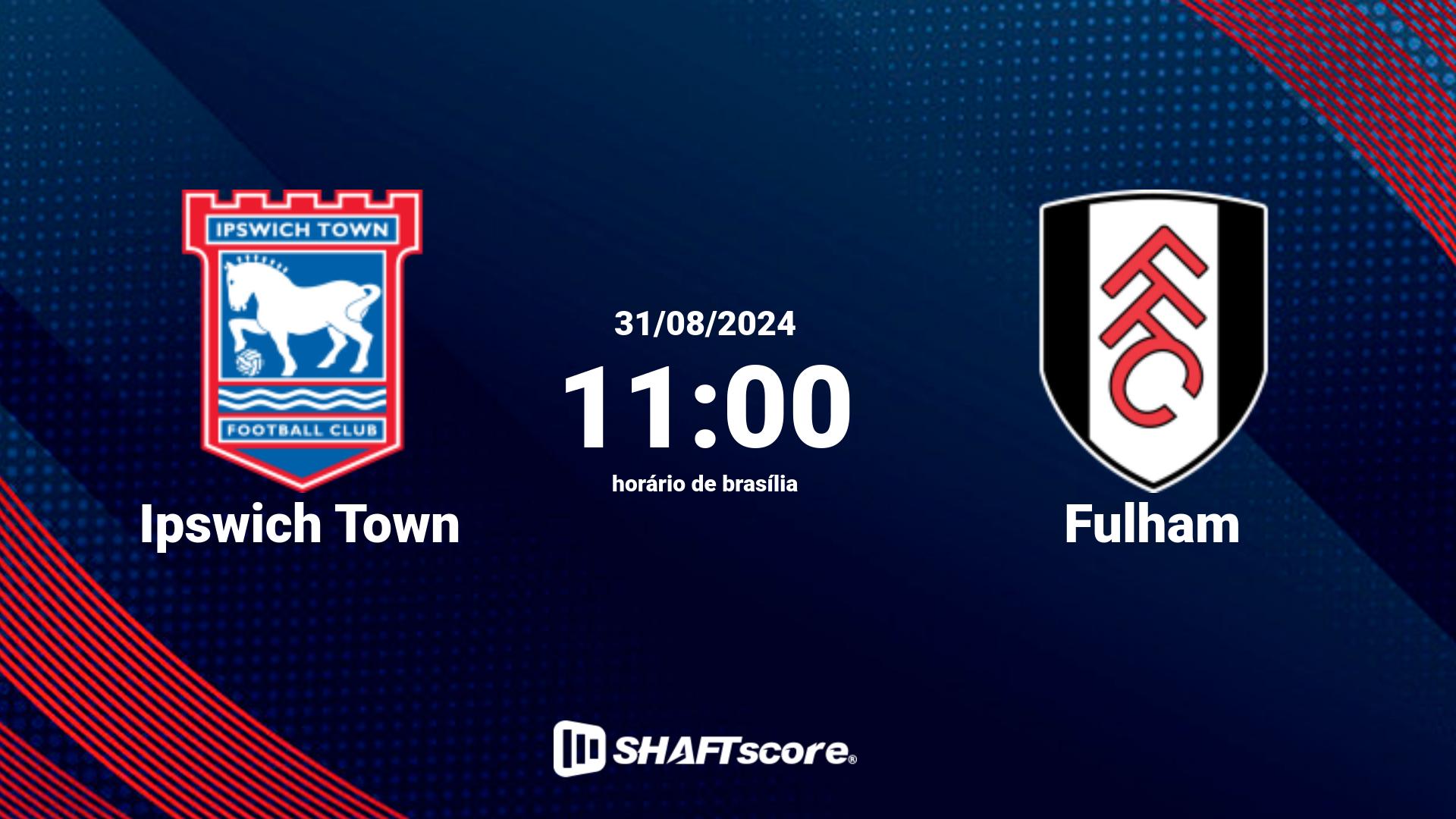 Estatísticas do jogo Ipswich Town vs Fulham 31.08 11:00