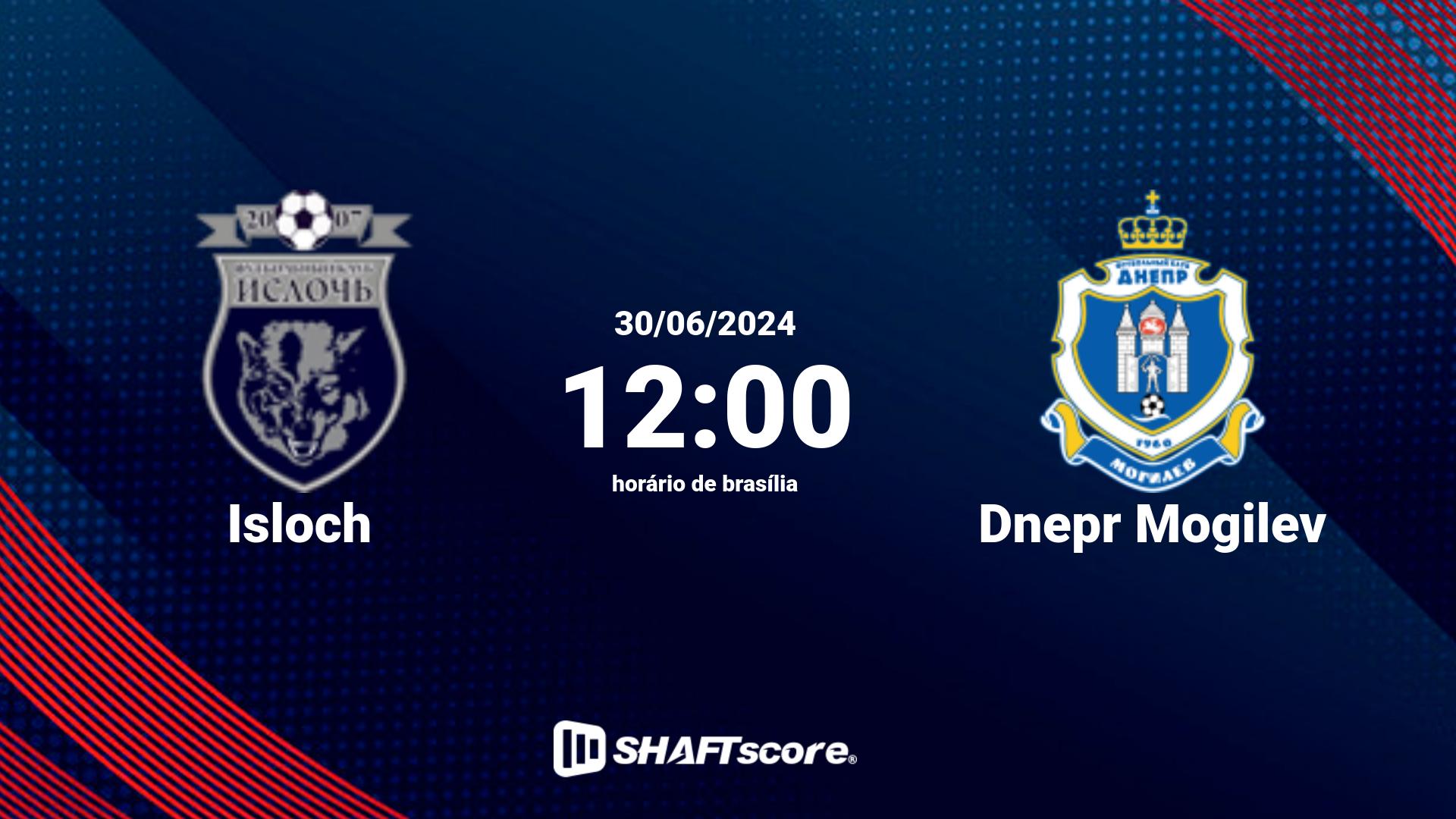 Estatísticas do jogo Isloch vs Dnepr Mogilev 30.06 12:00