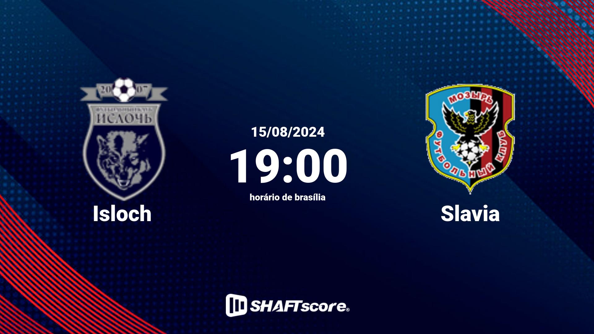 Estatísticas do jogo Isloch vs Slavia 15.08 19:00