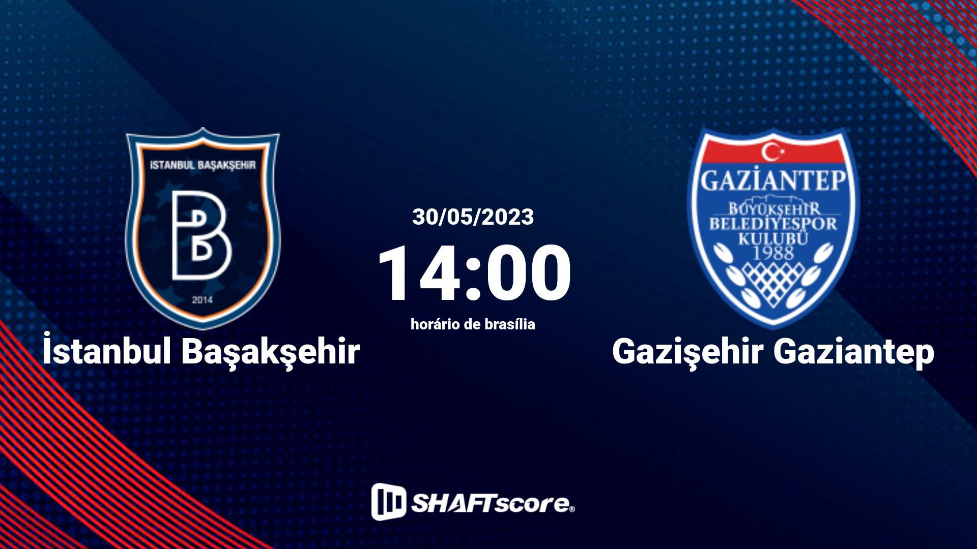 Estatísticas do jogo İstanbul Başakşehir vs Gazişehir Gaziantep 30.05 14:00