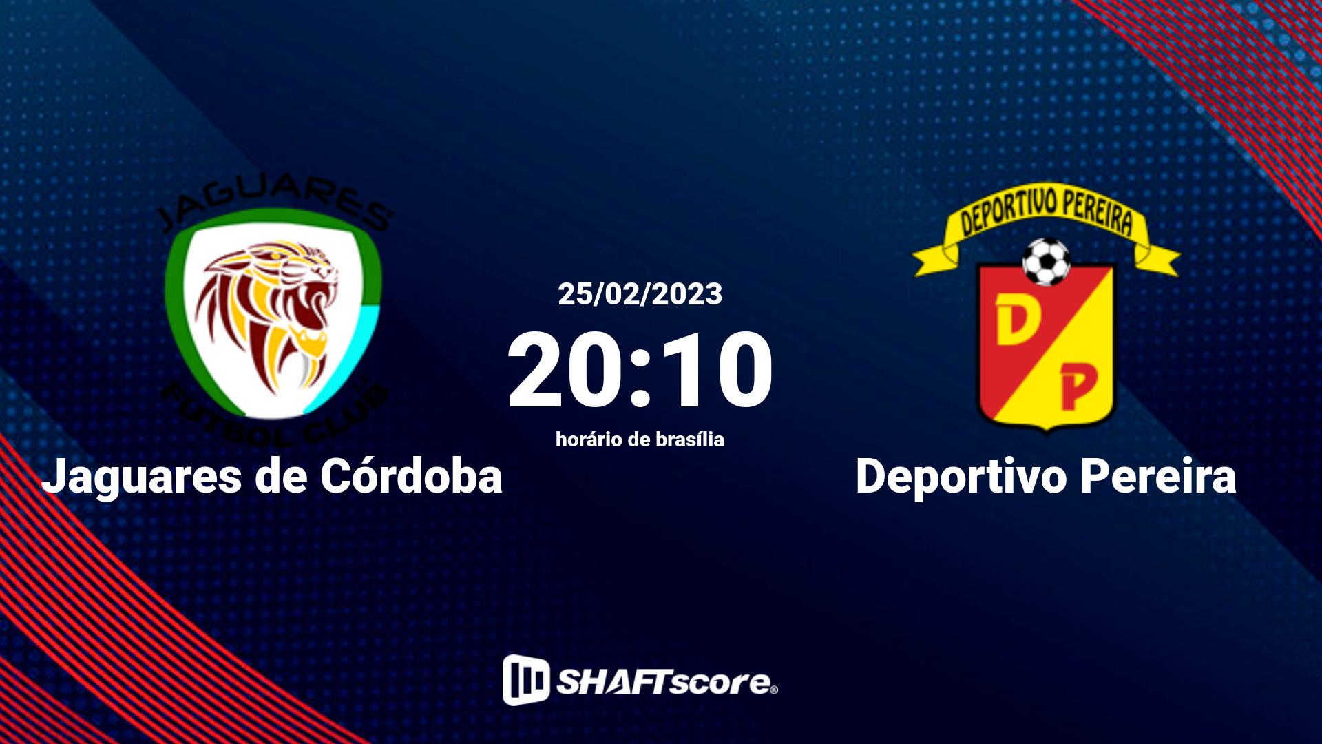 Estatísticas do jogo Jaguares de Córdoba vs Deportivo Pereira 25.02 20:10