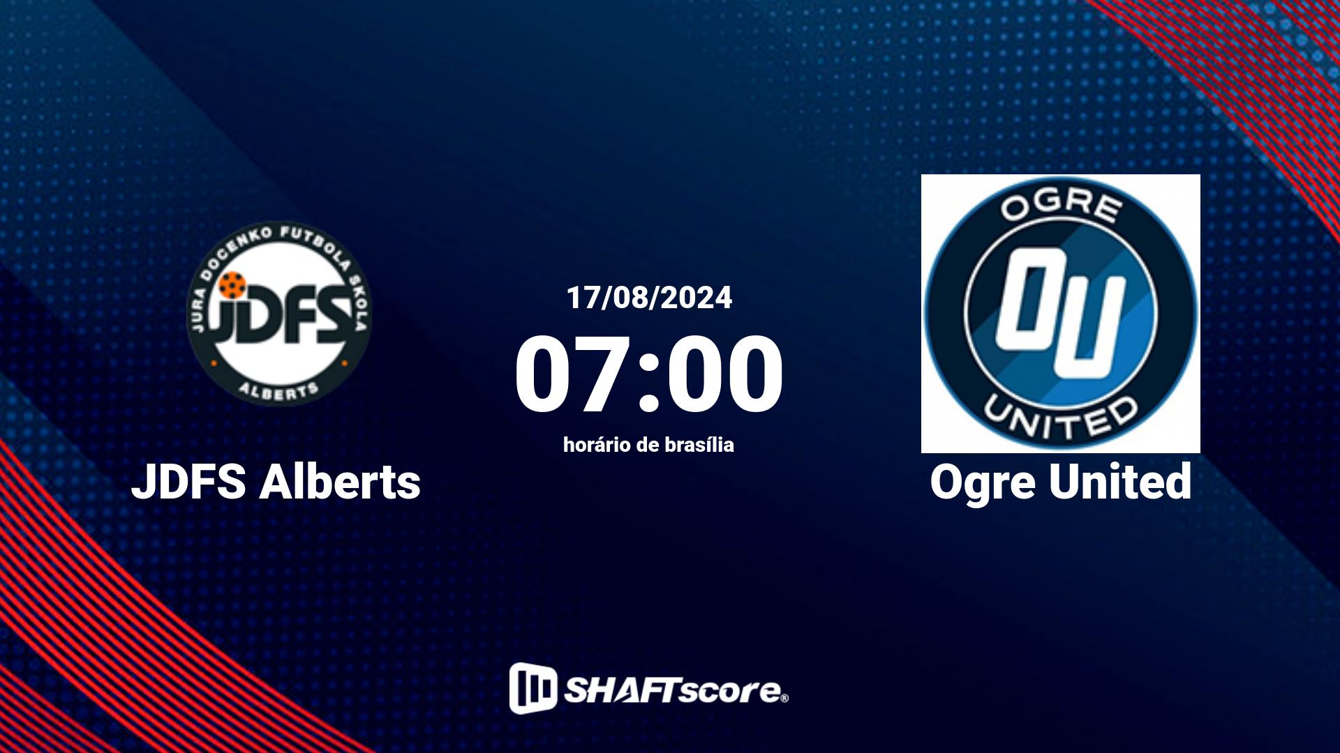 Estatísticas do jogo JDFS Alberts vs Ogre United 17.08 07:00