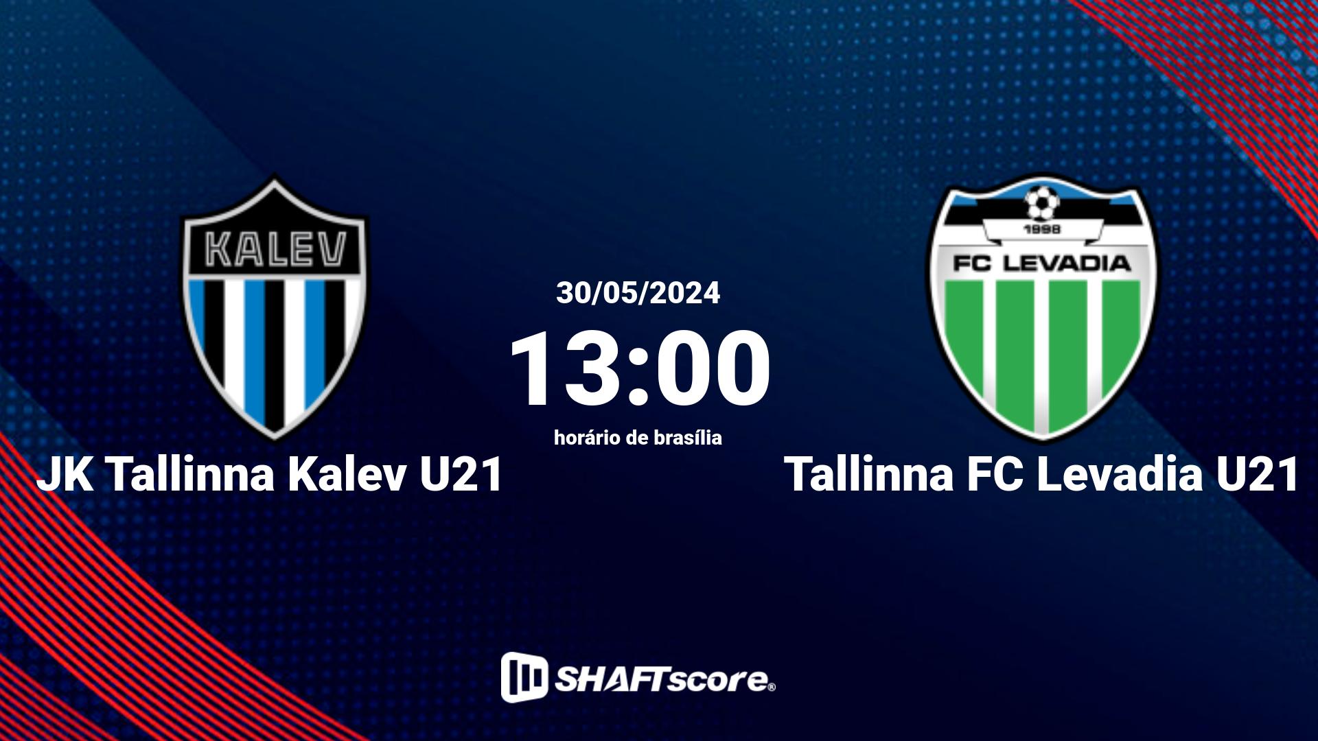 Estatísticas do jogo JK Tallinna Kalev U21 vs Tallinna FC Levadia U21 30.05 13:00