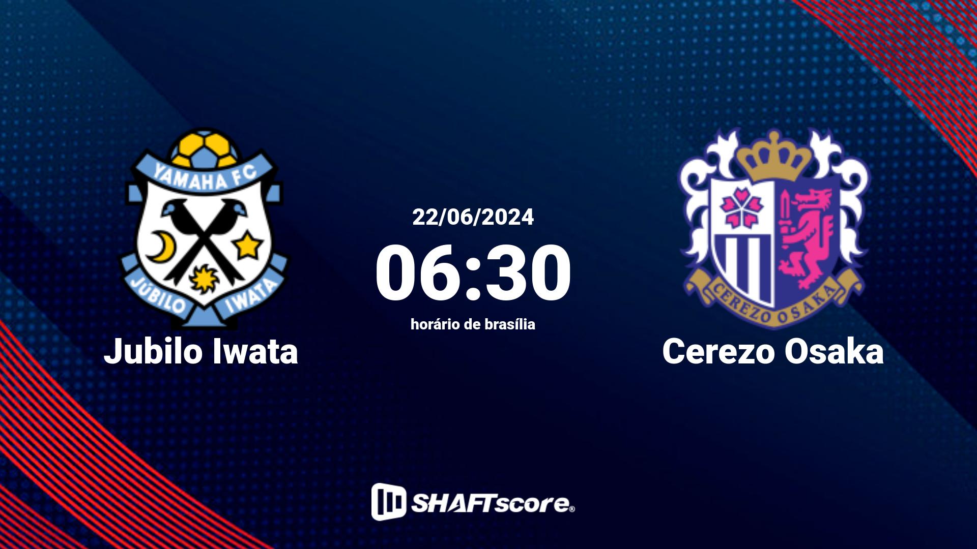 Estatísticas do jogo Jubilo Iwata vs Cerezo Osaka 22.06 06:30