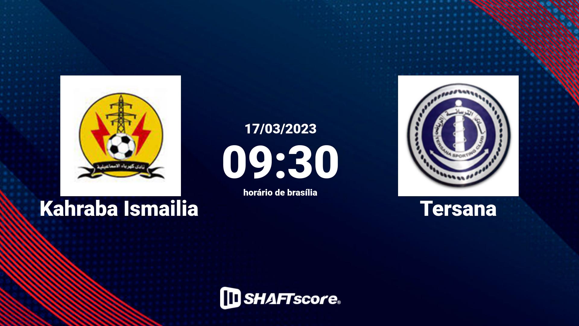 Estatísticas do jogo Kahraba Ismailia vs Tersana 17.03 09:30