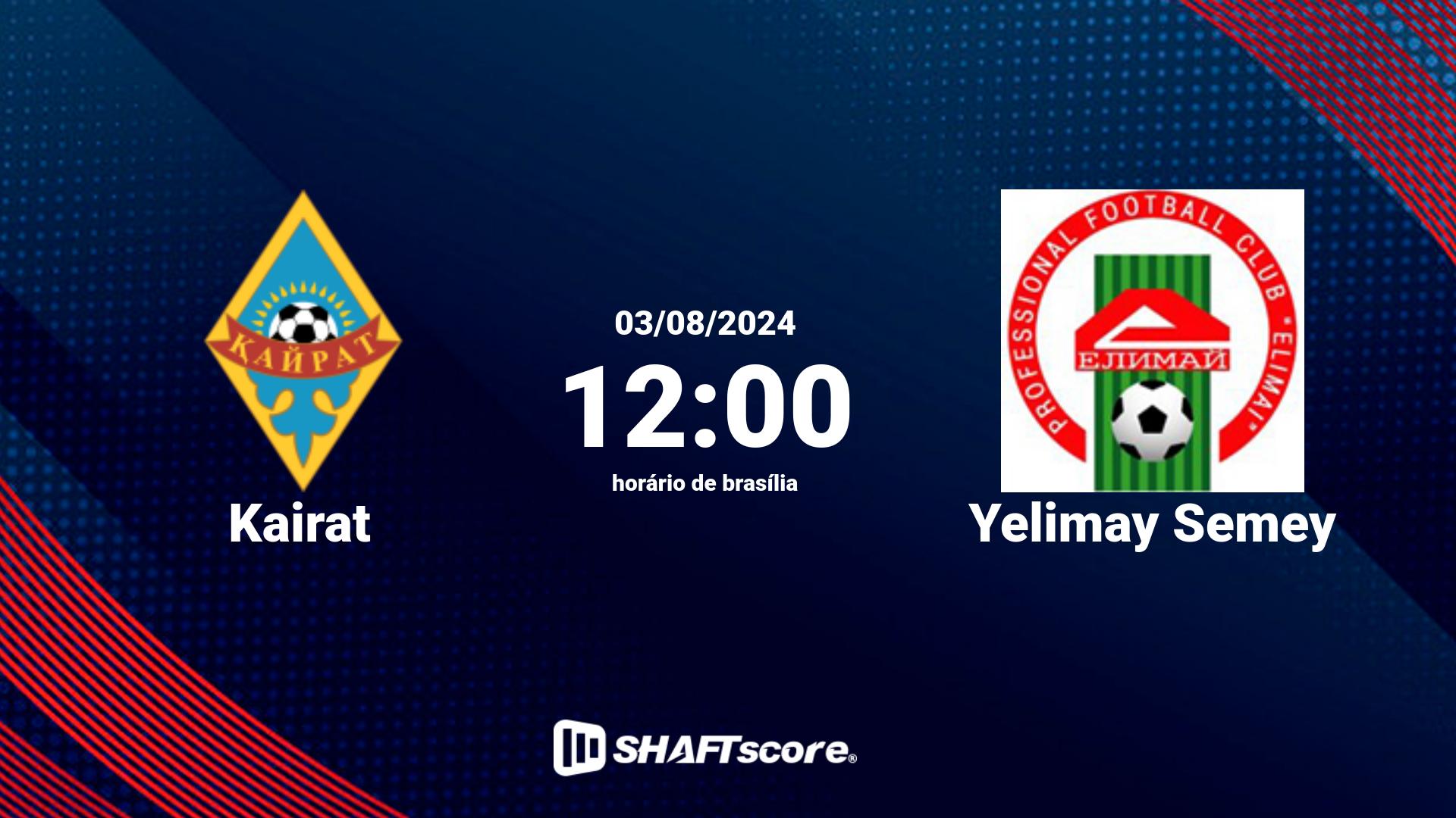 Estatísticas do jogo Kairat vs Yelimay Semey 03.08 12:00