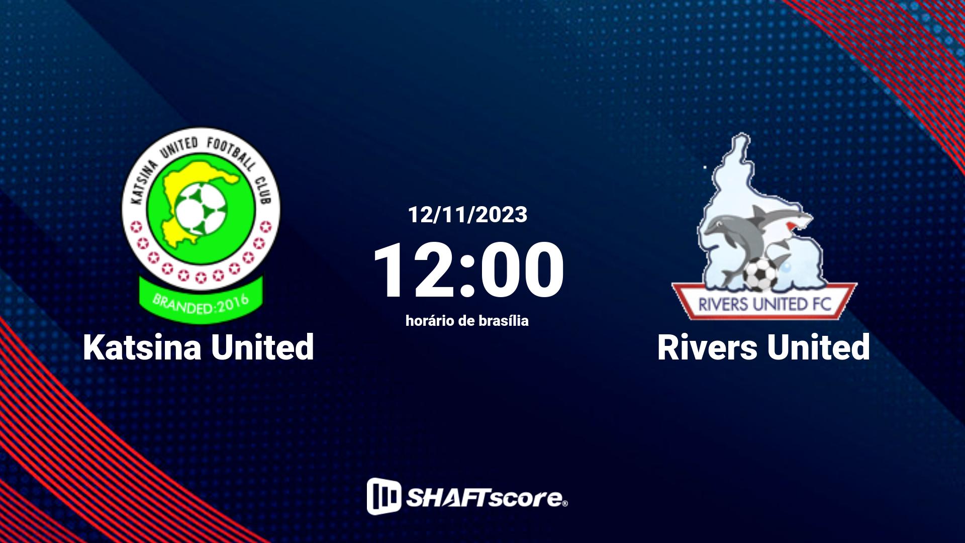 Estatísticas do jogo Katsina United vs Rivers United 12.11 12:00