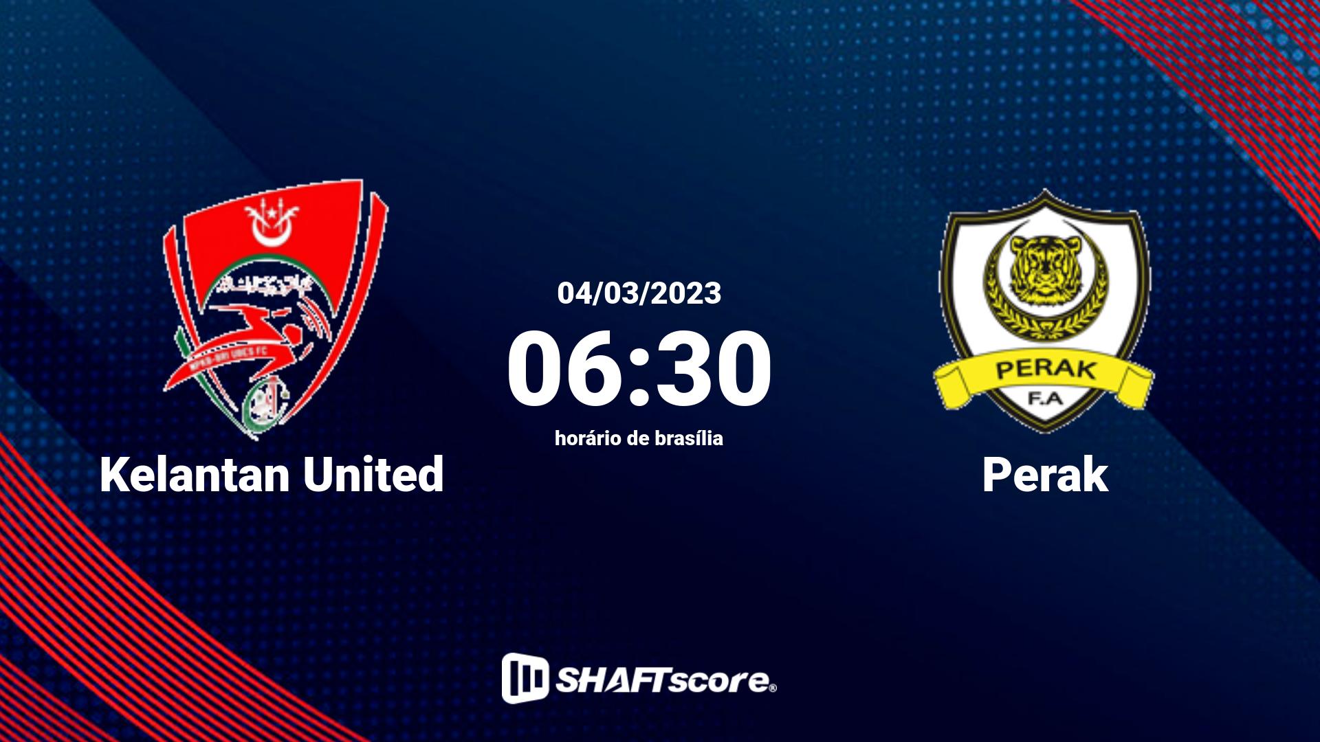 Estatísticas do jogo Kelantan United vs Perak 04.03 06:30