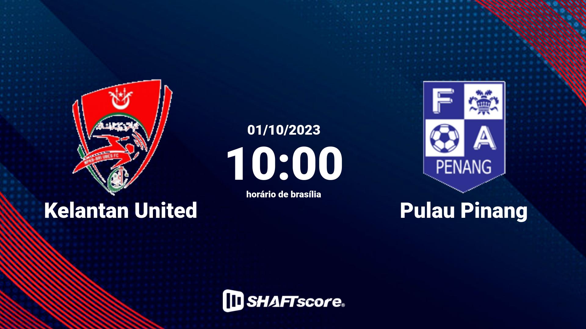 Estatísticas do jogo Kelantan United vs Pulau Pinang 01.10 10:00