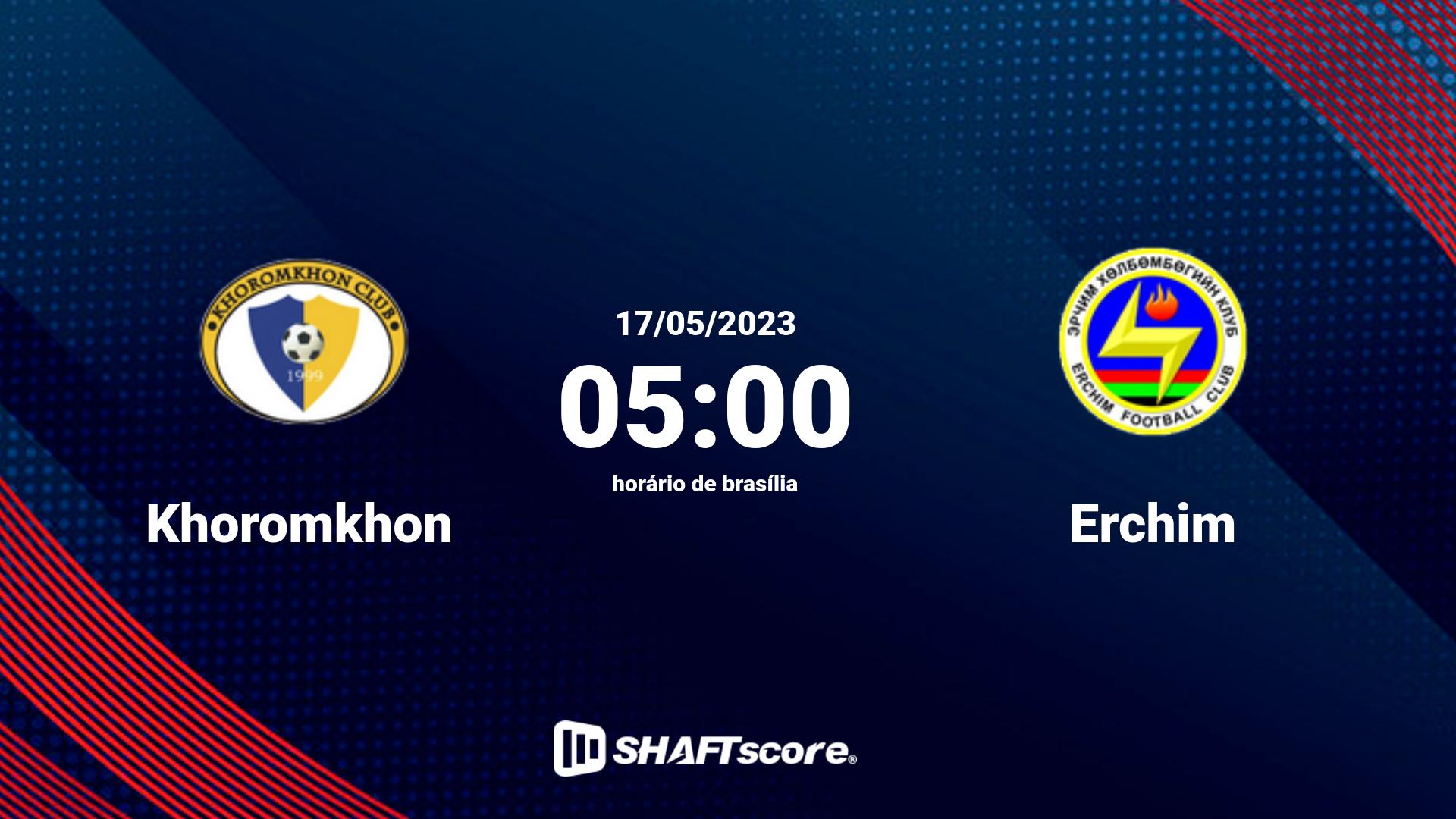 Estatísticas do jogo Khoromkhon vs Erchim 17.05 05:00