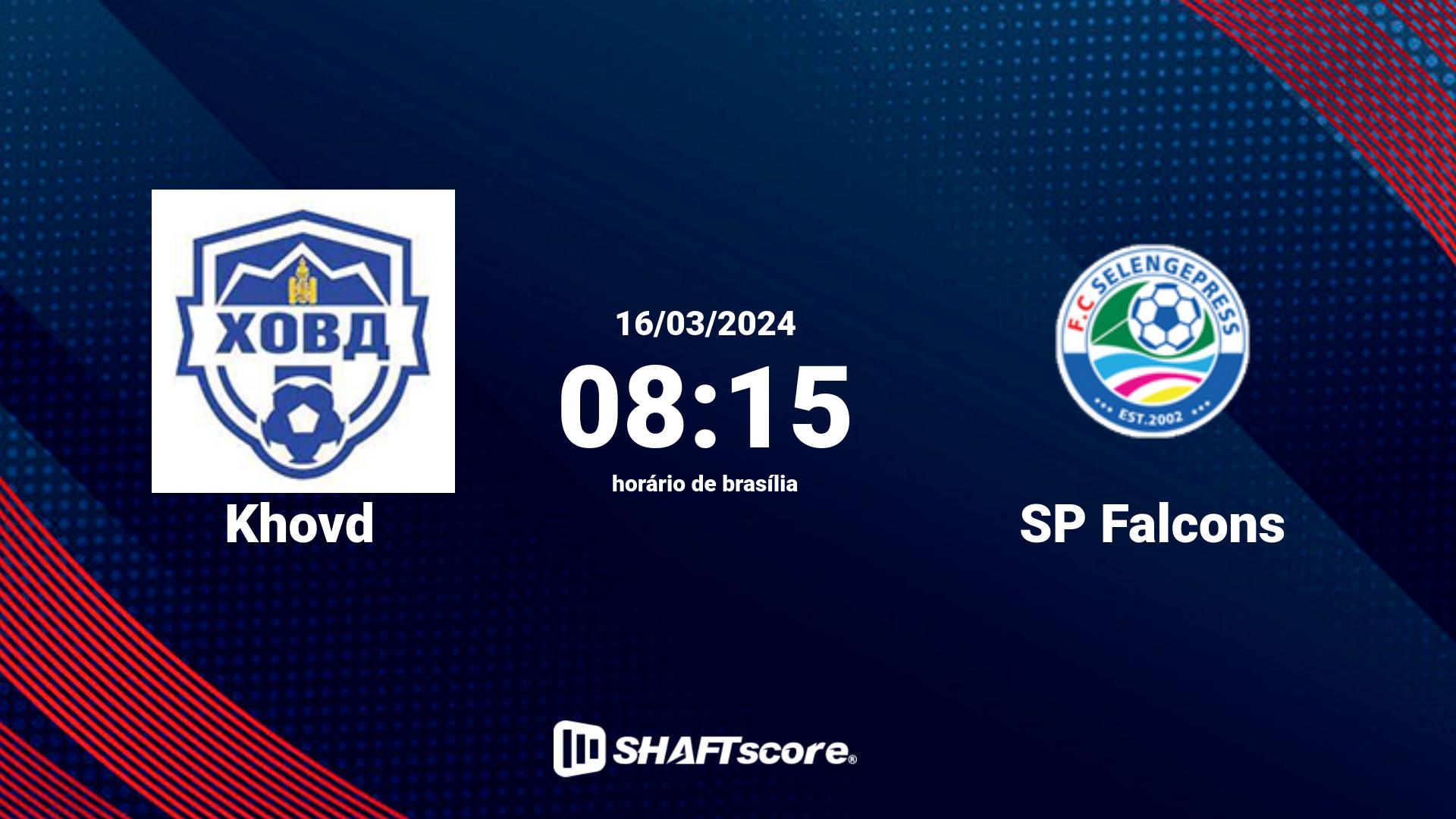 Estatísticas do jogo Khovd vs SP Falcons 16.03 08:15