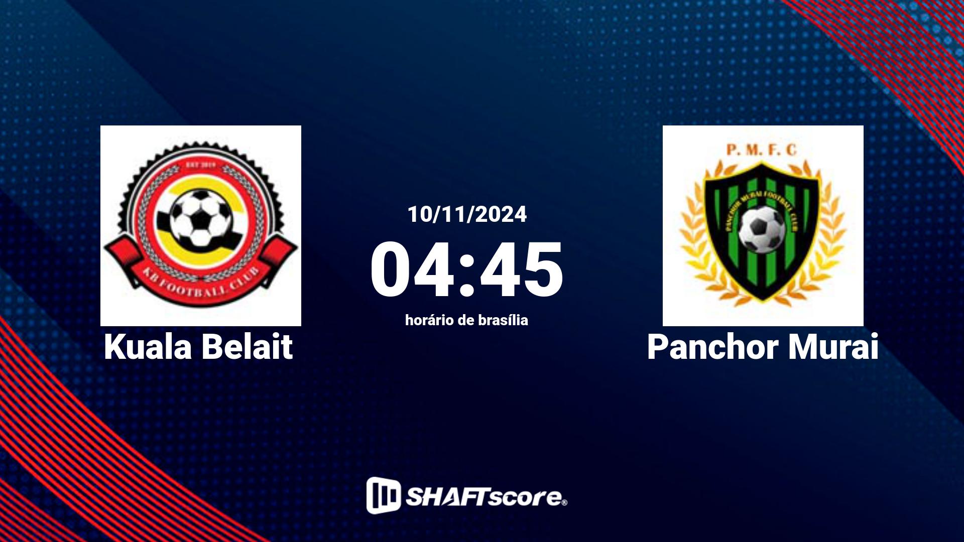 Estatísticas do jogo Kuala Belait vs Panchor Murai 10.11 04:45