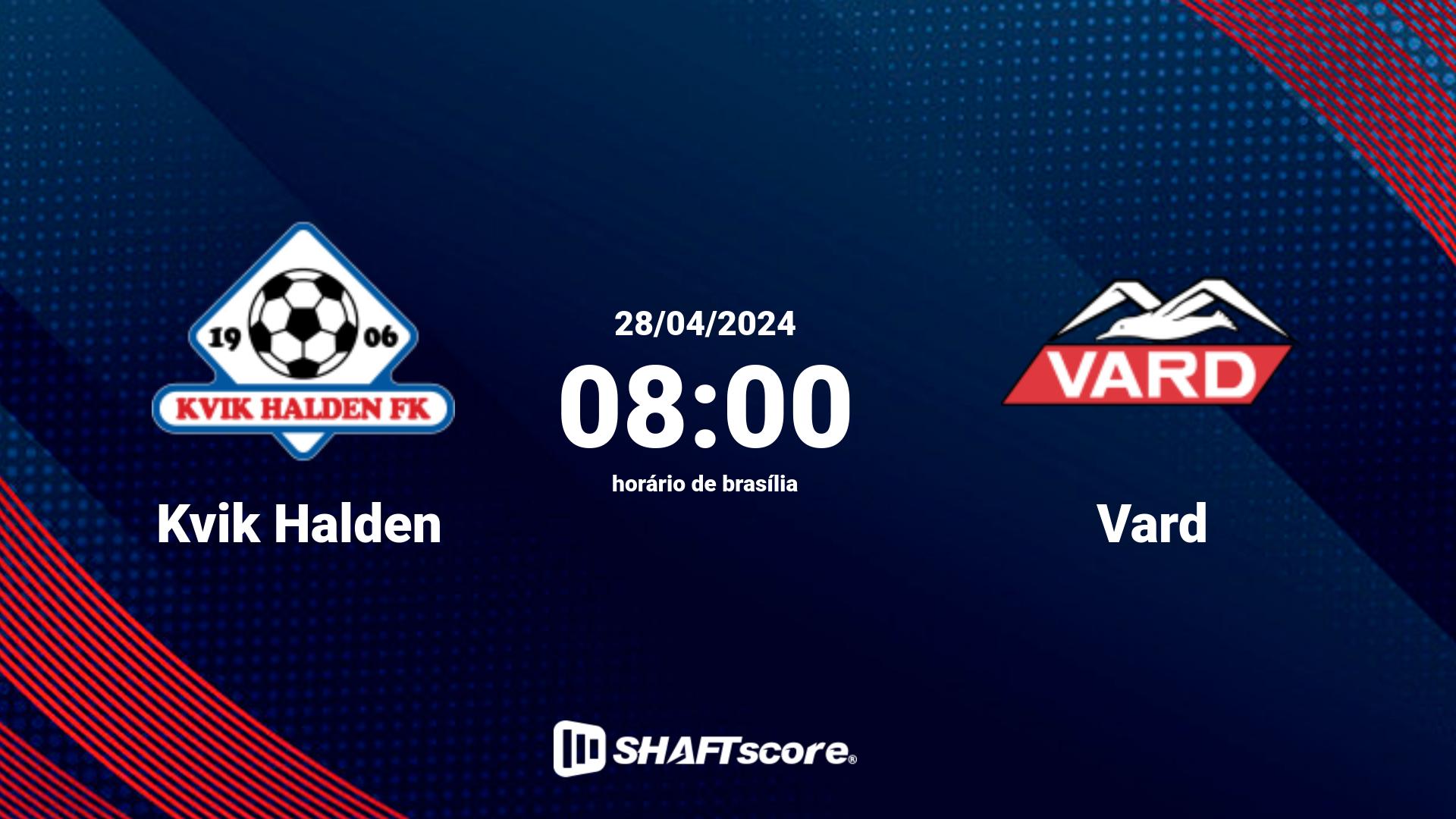 Estatísticas do jogo Kvik Halden vs Vard 28.04 08:00