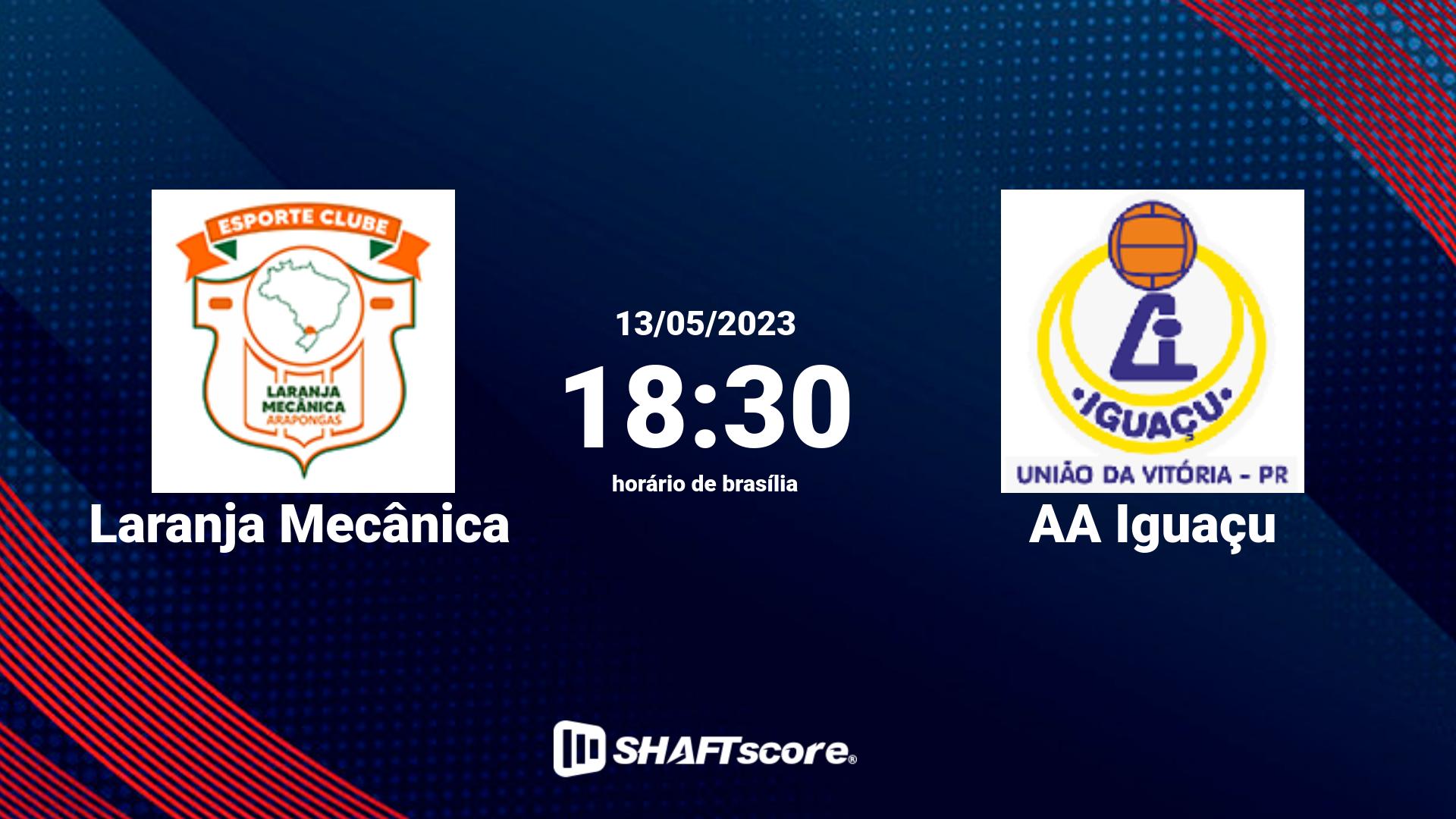 Estatísticas do jogo Laranja Mecânica vs AA Iguaçu 13.05 18:30