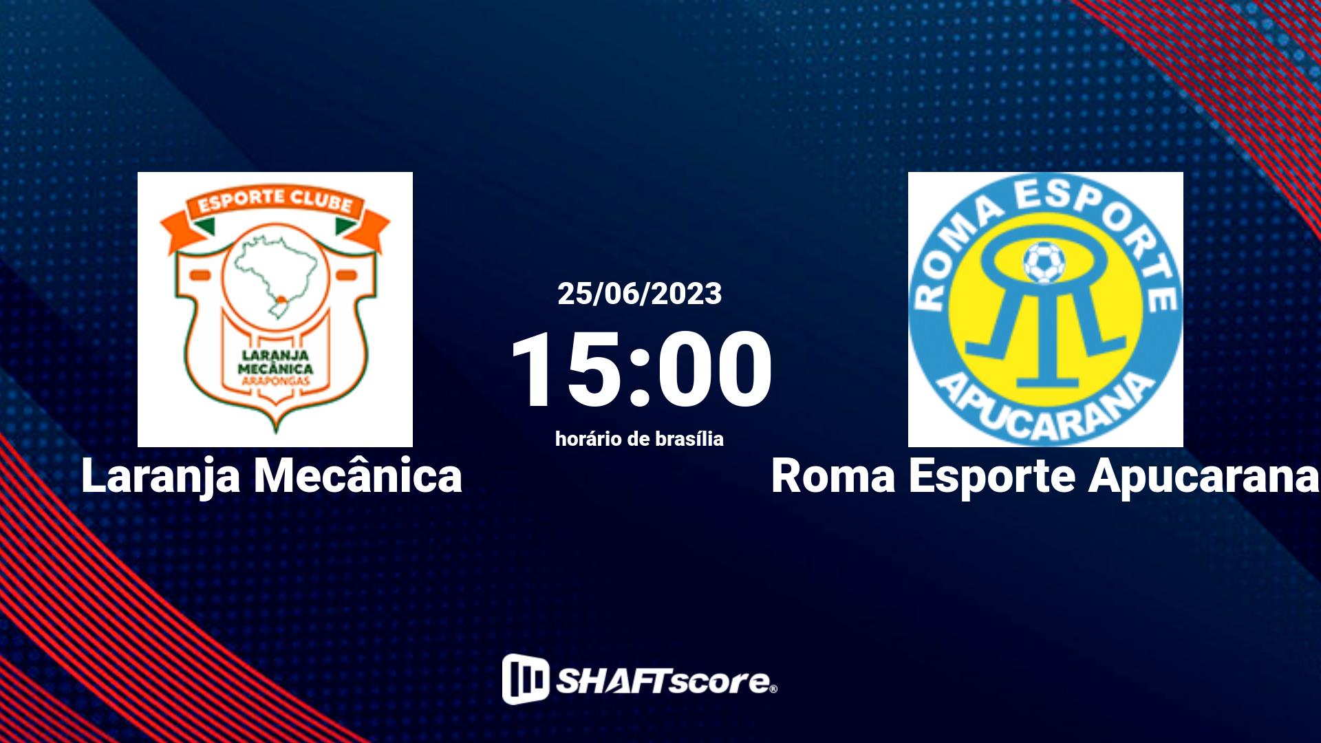 Estatísticas do jogo Laranja Mecânica vs Roma Esporte Apucarana 25.06 15:00