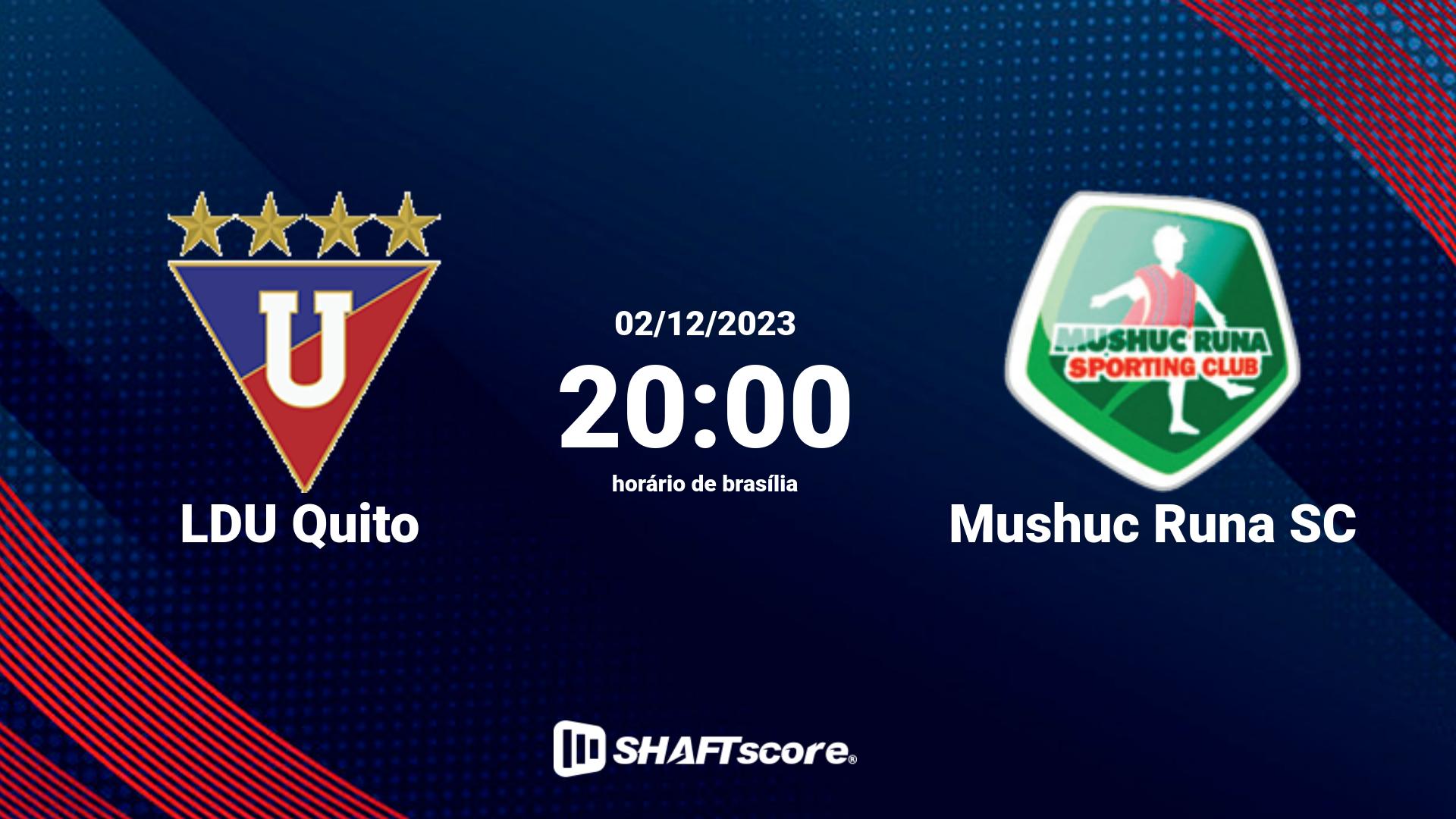 Estatísticas do jogo LDU Quito vs Mushuc Runa SC 02.12 20:00