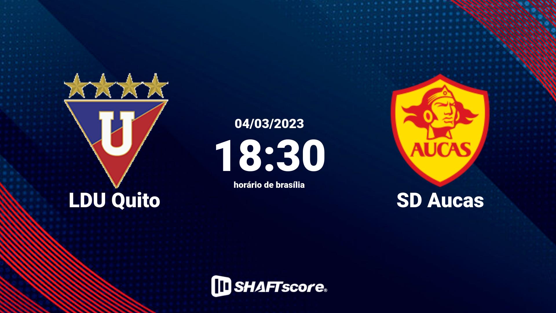 Estatísticas do jogo LDU Quito vs SD Aucas 04.03 18:30