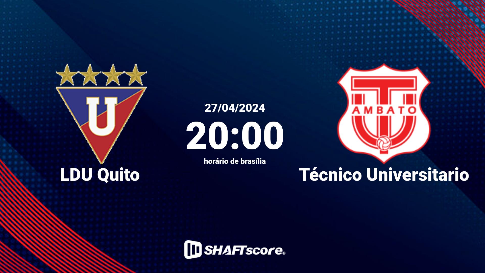 Estatísticas do jogo LDU Quito vs Técnico Universitario 27.04 20:00