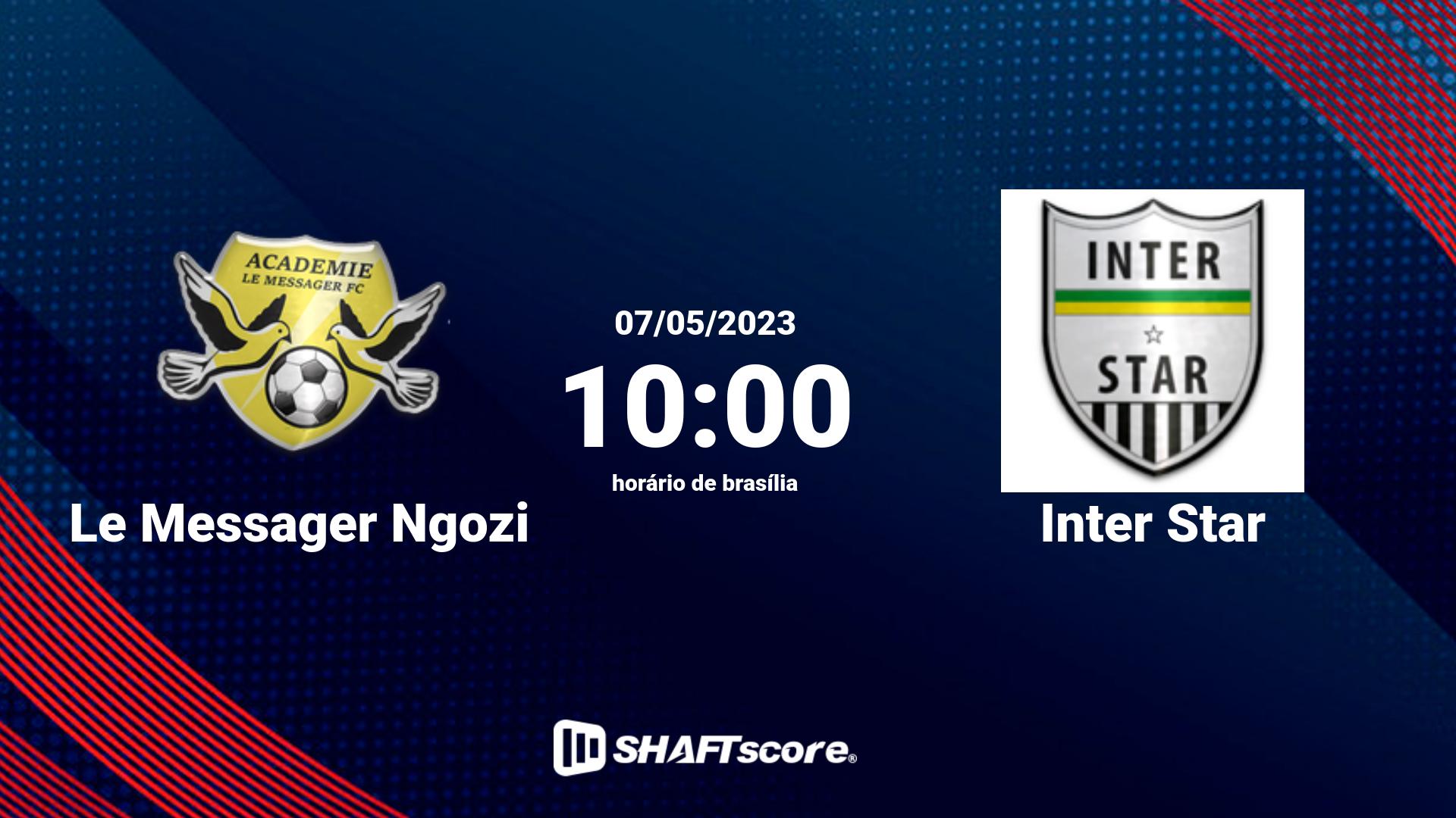 Estatísticas do jogo Le Messager Ngozi vs Inter Star 07.05 10:00