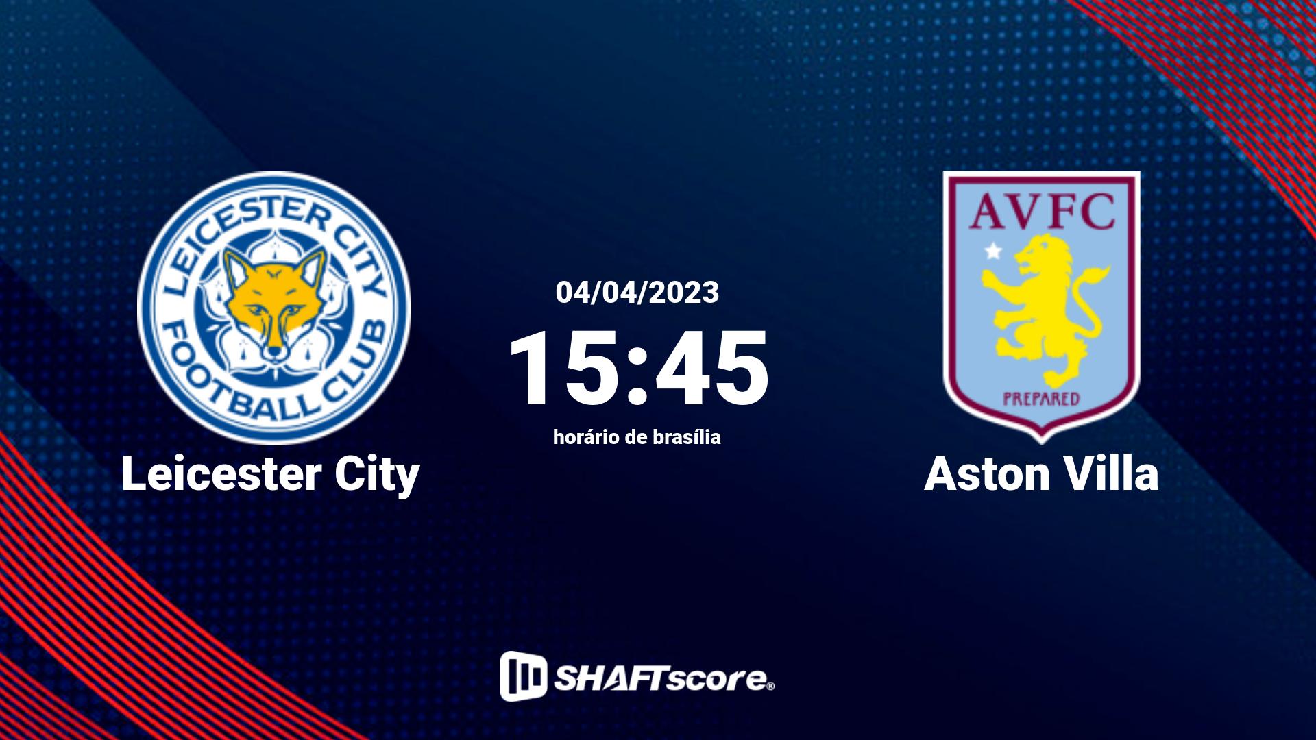 Estatísticas do jogo Leicester City vs Aston Villa 04.04 15:45