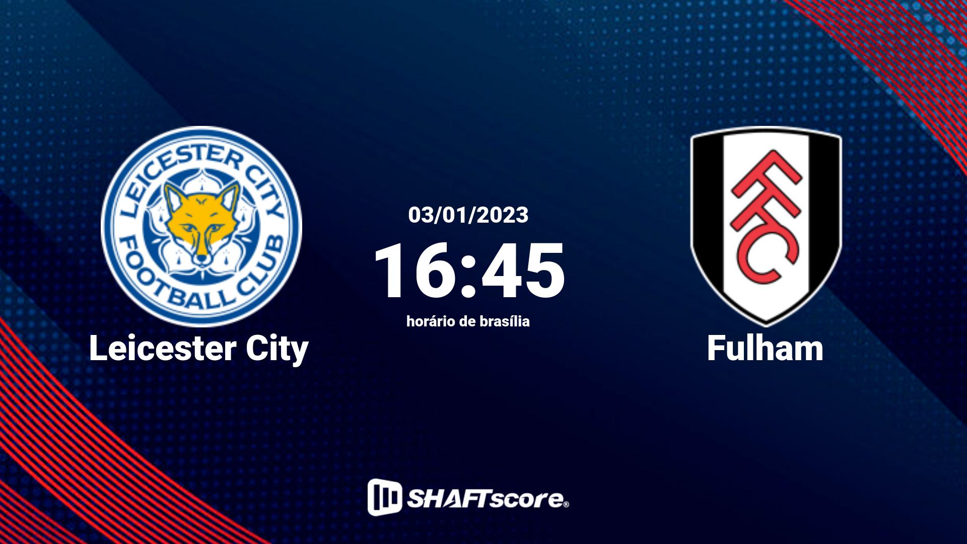 Estatísticas do jogo Leicester City vs Fulham 03.01 16:45