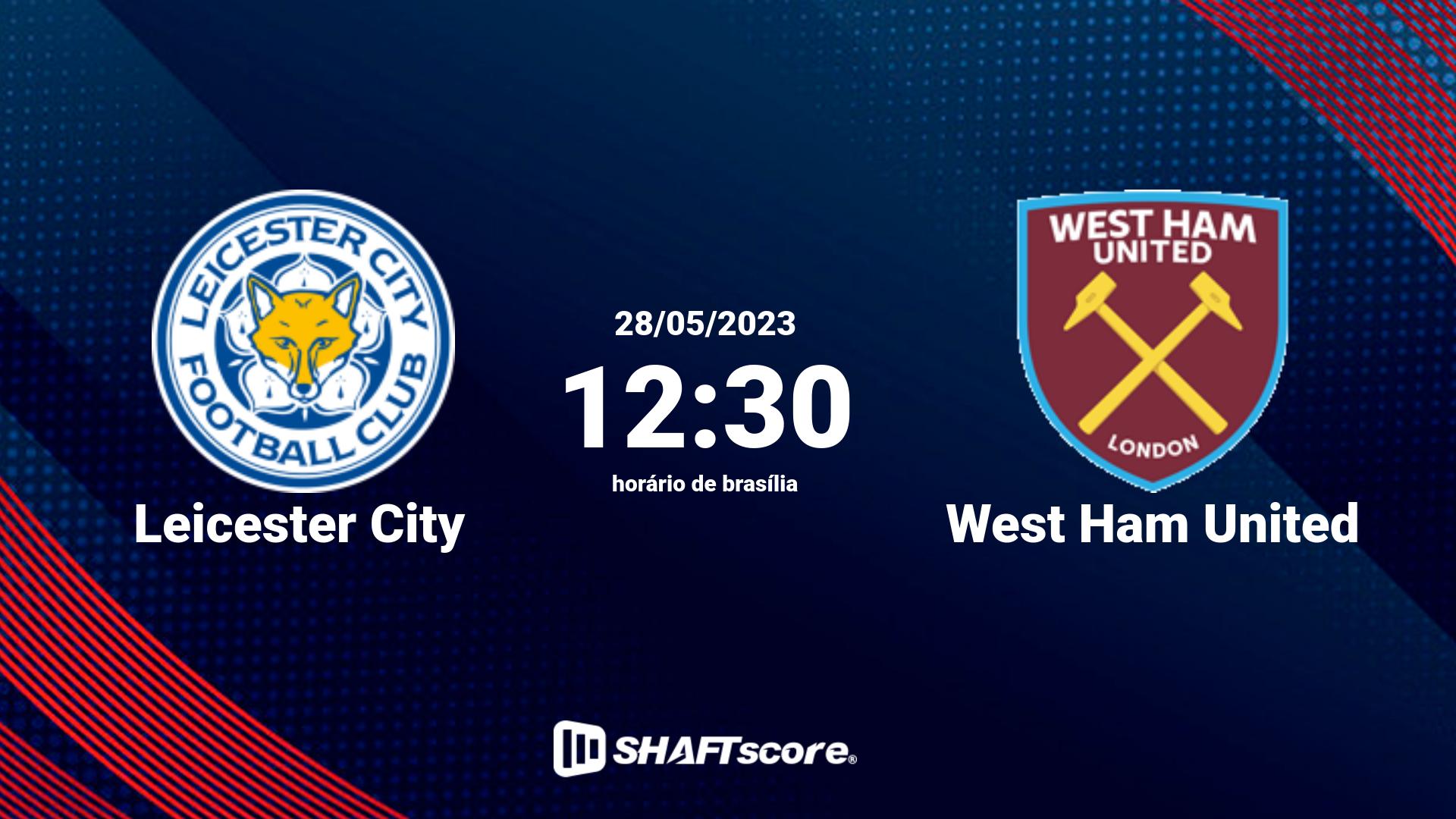 Estatísticas do jogo Leicester City vs West Ham United 28.05 12:30