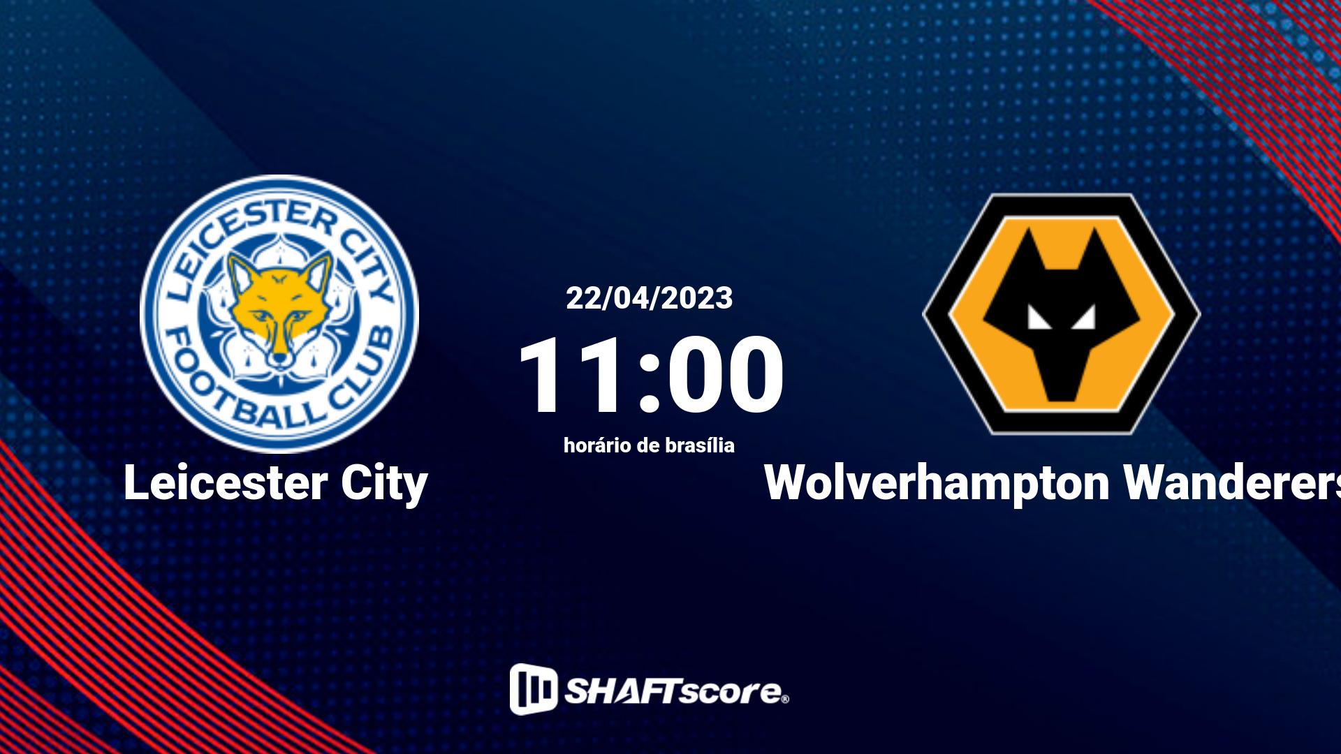 Estatísticas do jogo Leicester City vs Wolverhampton Wanderers 22.04 11:00