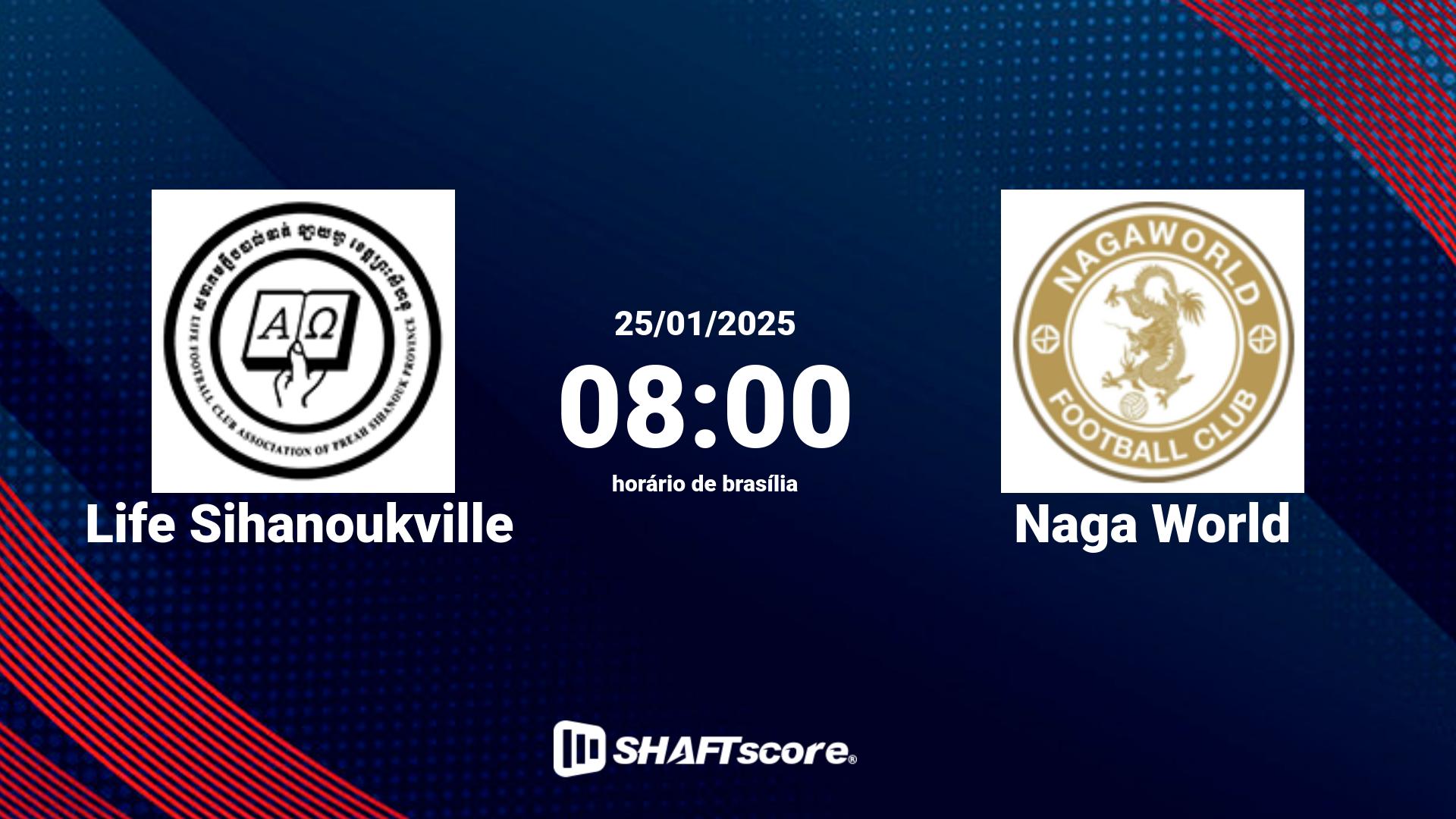 Estatísticas do jogo Life Sihanoukville vs Naga World 25.01 08:00