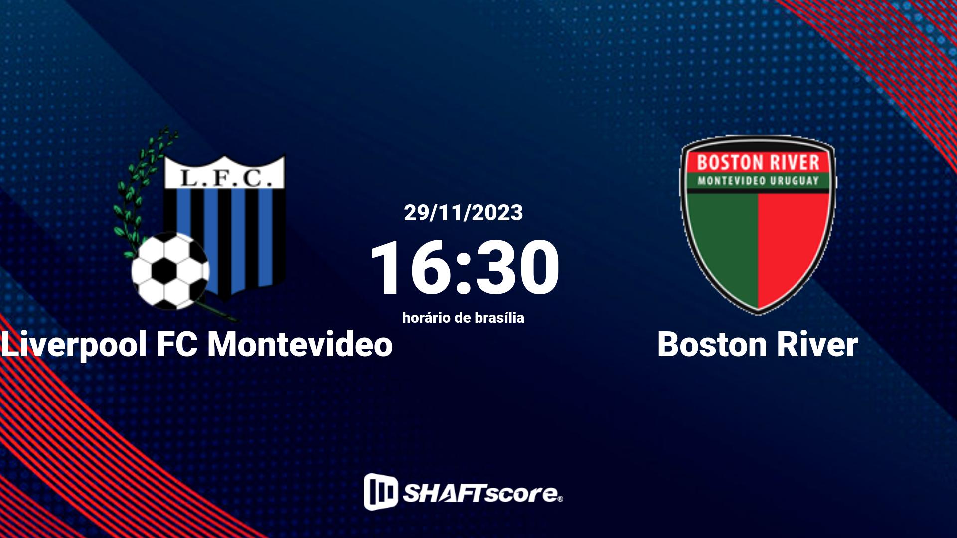 Estatísticas do jogo Liverpool FC Montevideo vs Boston River 29.11 16:30