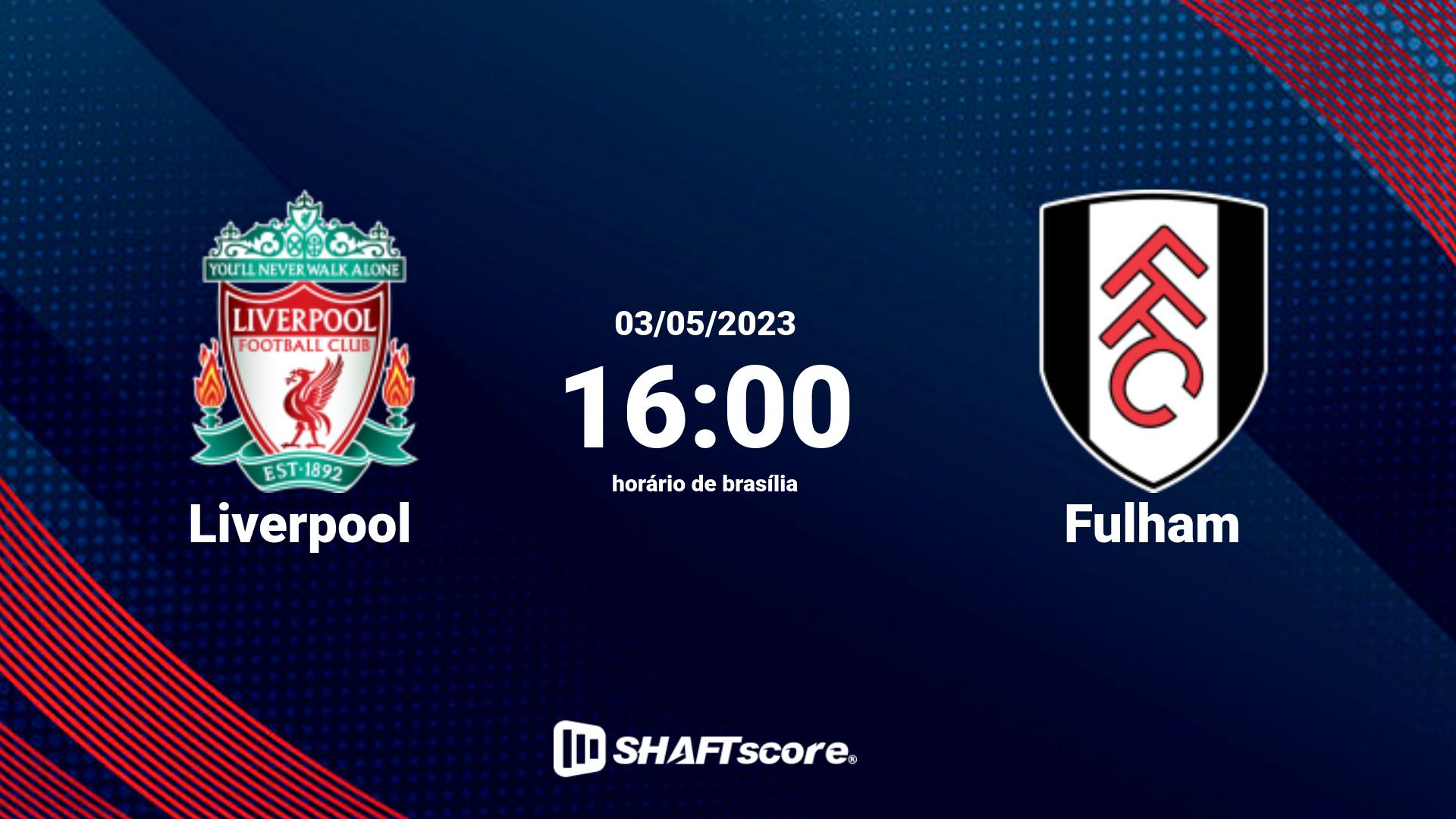 Estatísticas do jogo Liverpool vs Fulham 03.05 16:00