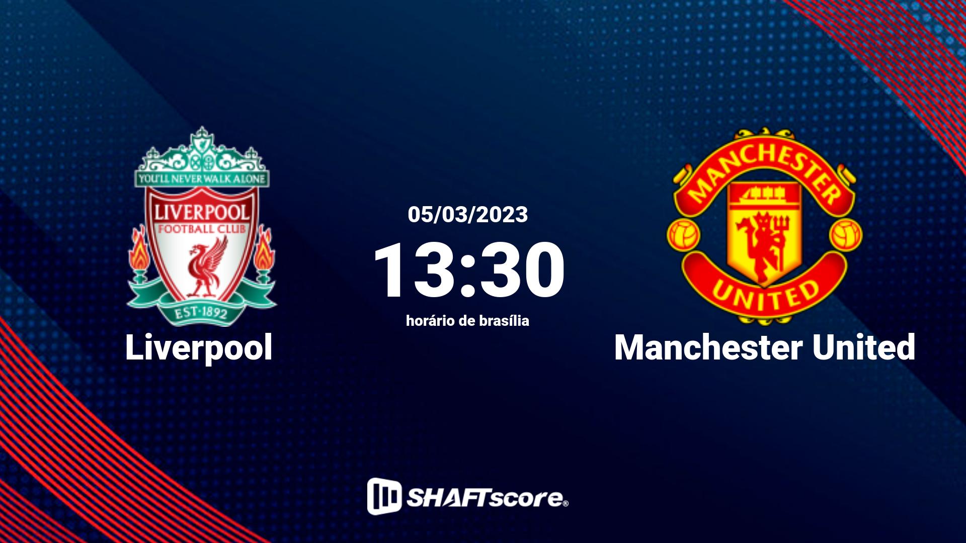 Estatísticas do jogo Liverpool vs Manchester United 05.03 13:30