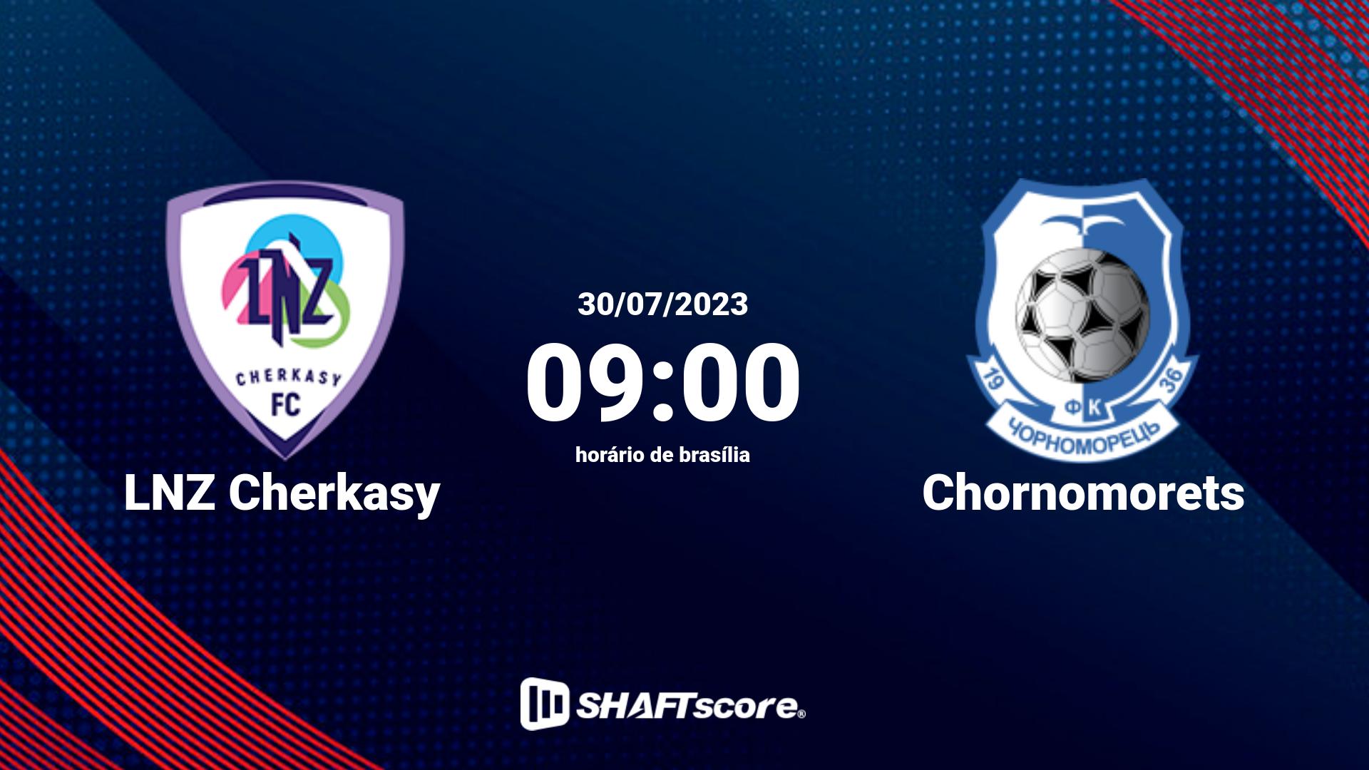 Estatísticas do jogo LNZ Cherkasy vs Chornomorets 30.07 09:00