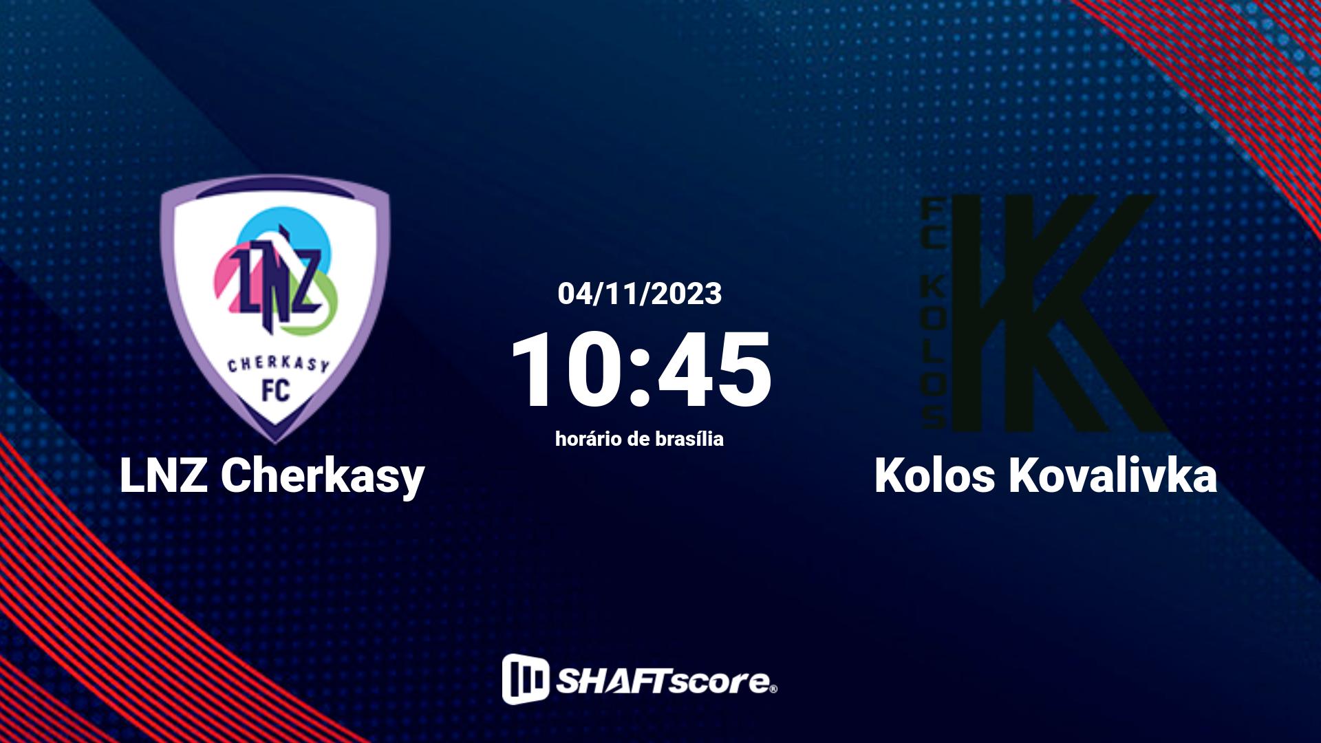 Estatísticas do jogo LNZ Cherkasy vs Kolos Kovalivka 04.11 10:45